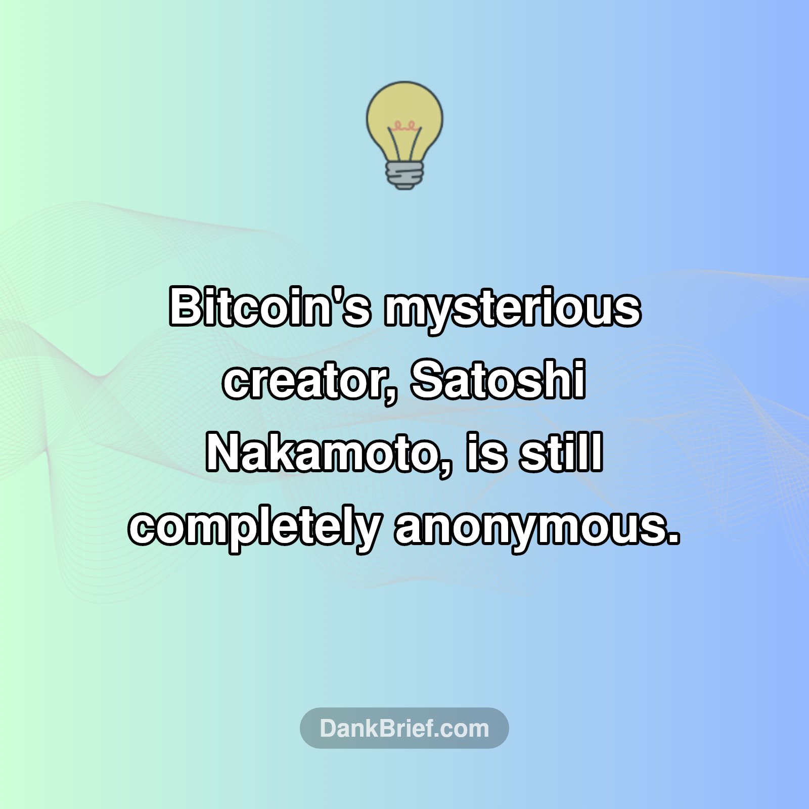 DYK: Bitcoin's Founder is a Ghost?