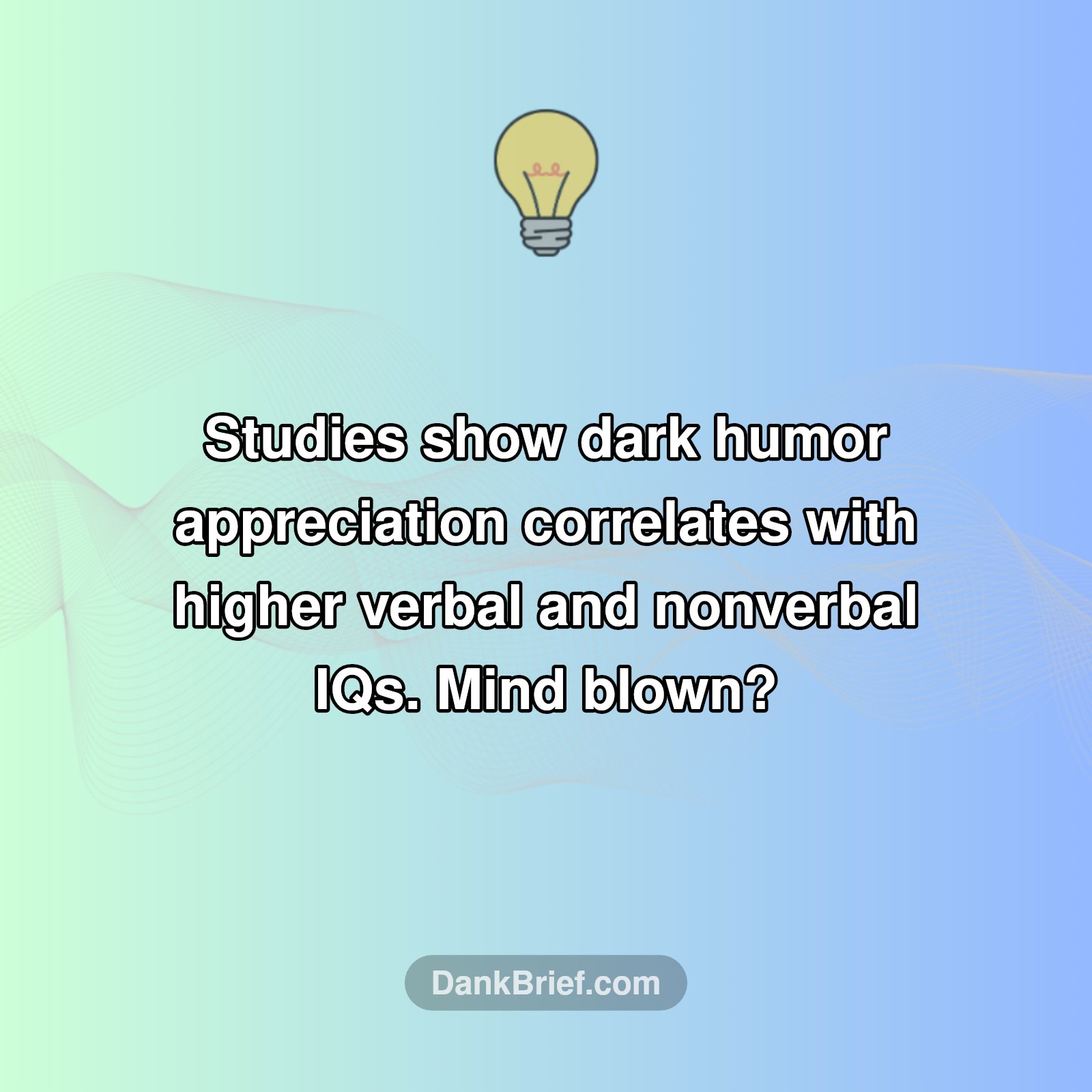 Did You Know: Dark Humor Might Actually Make You Smarter?!