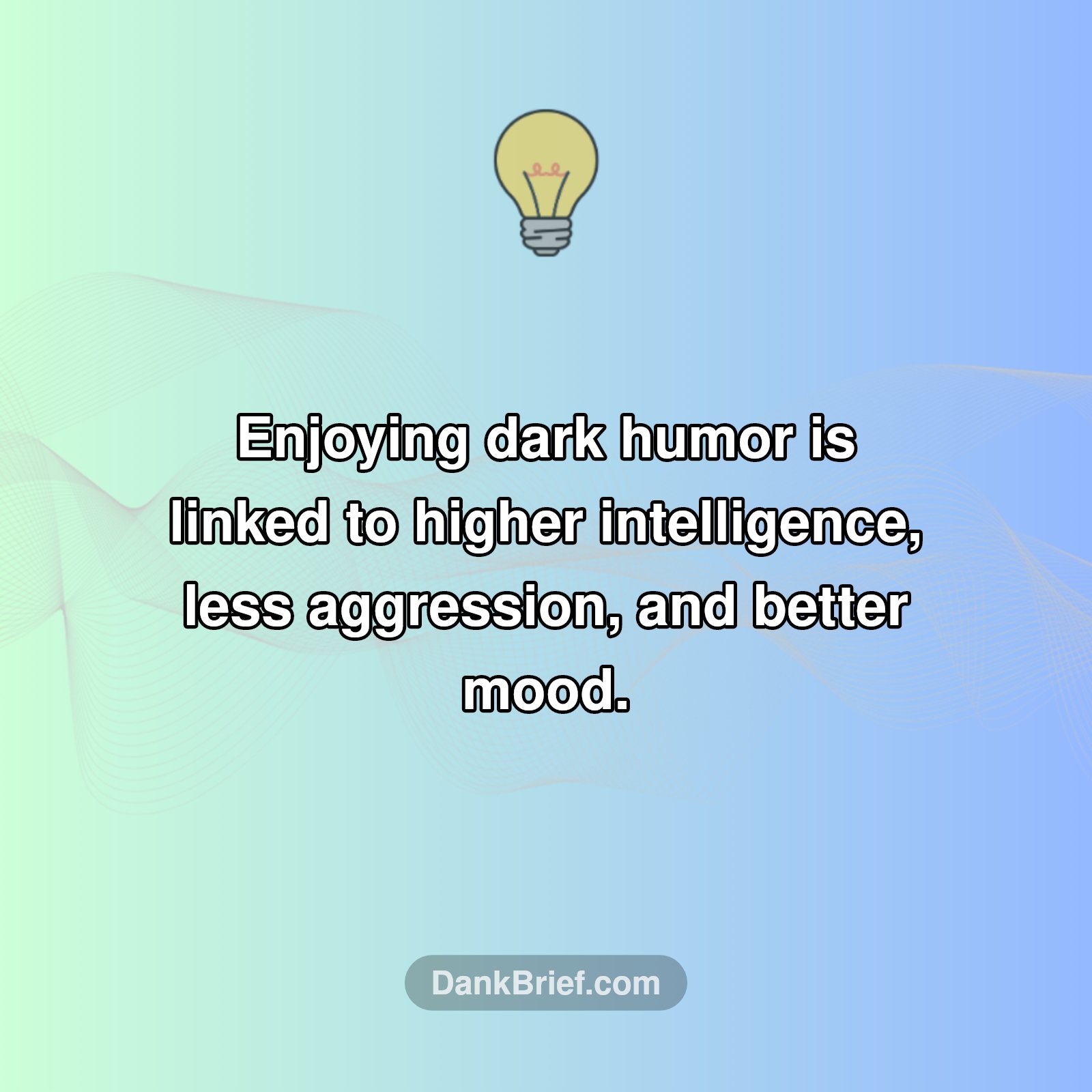 Psych Says: Dark Humor = Smart Brain
