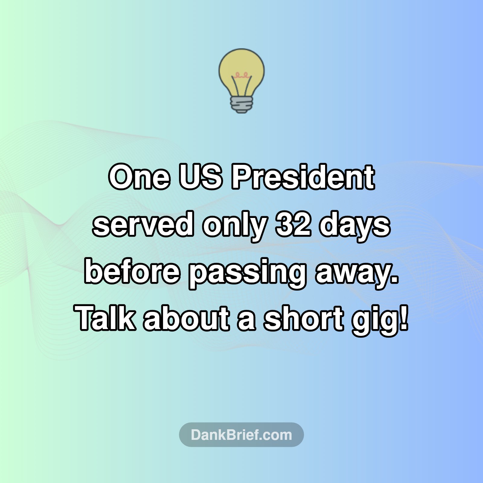 The President Who Served the Shortest Stint EVER