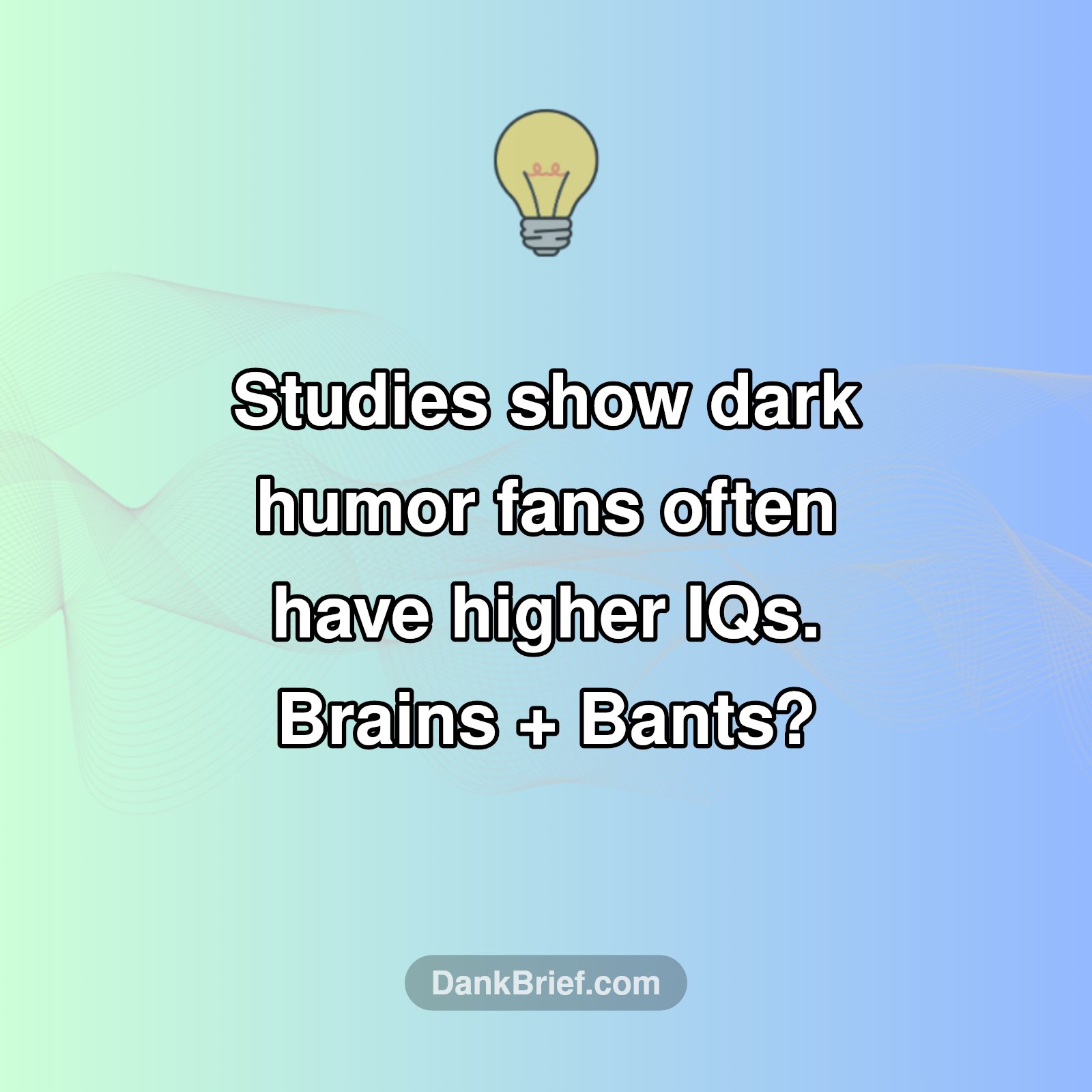 Your Dark Humor Might Mean You're a Genius!