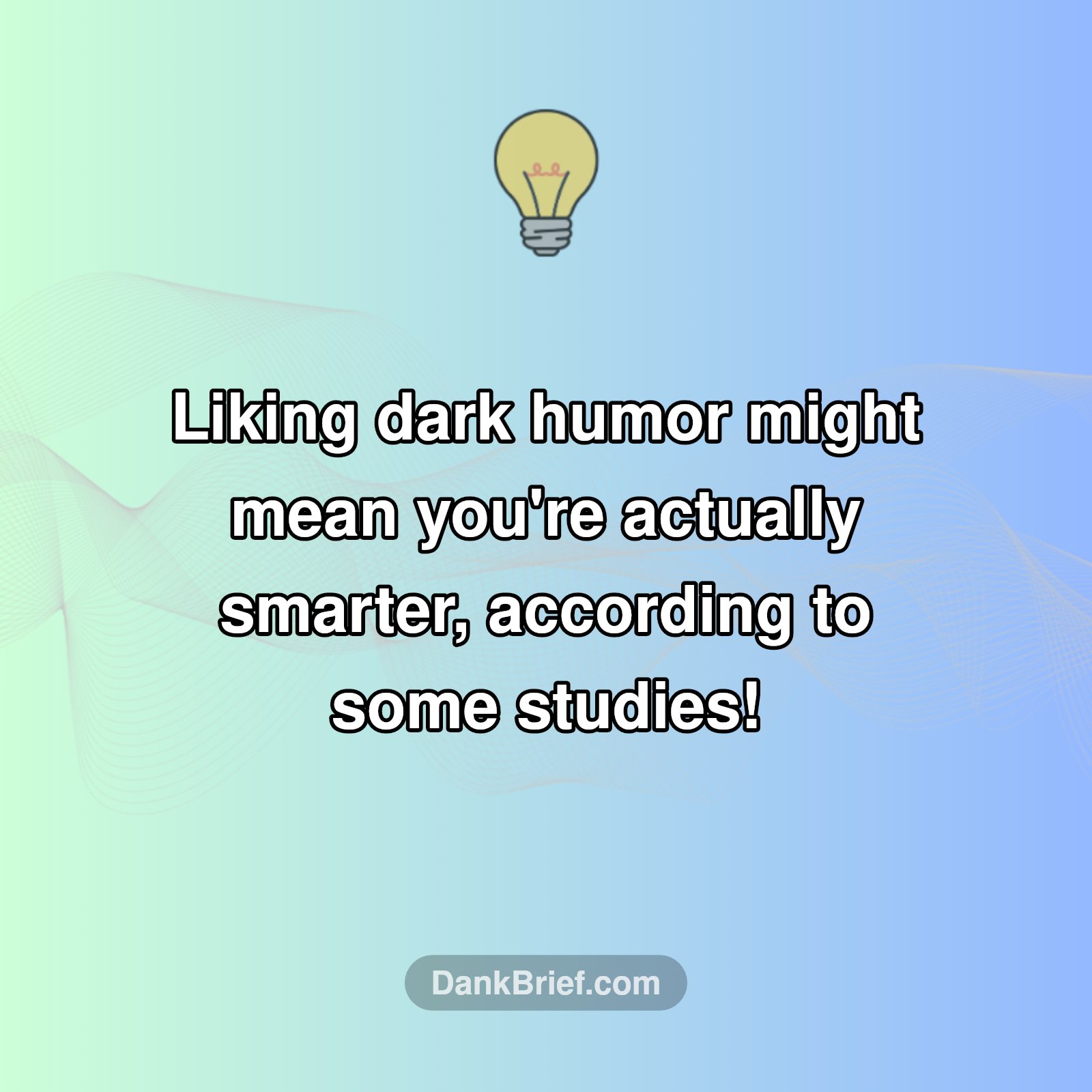 Your Dark Humor Is A Sign Of Genius?