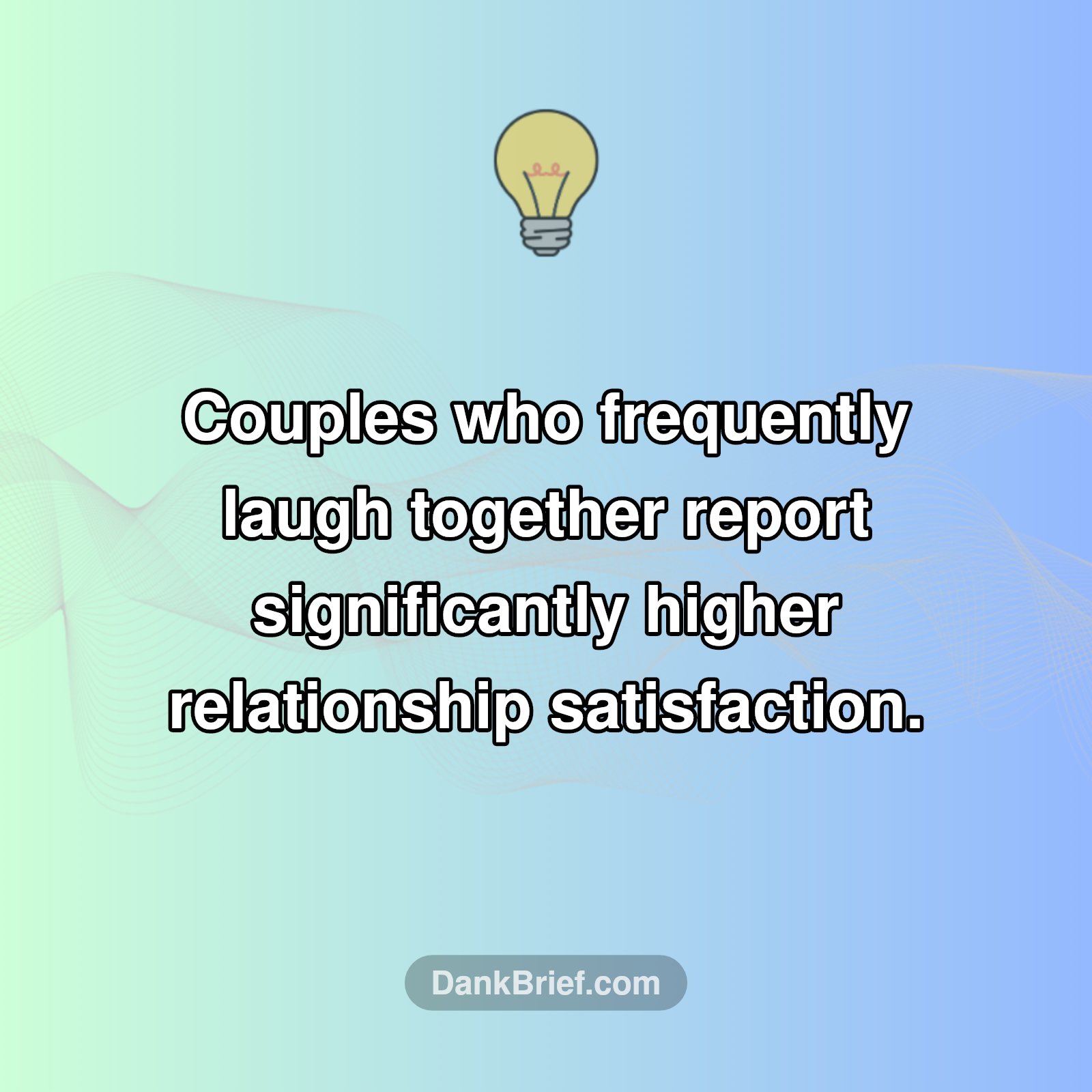 Laugh More, Love Longer?