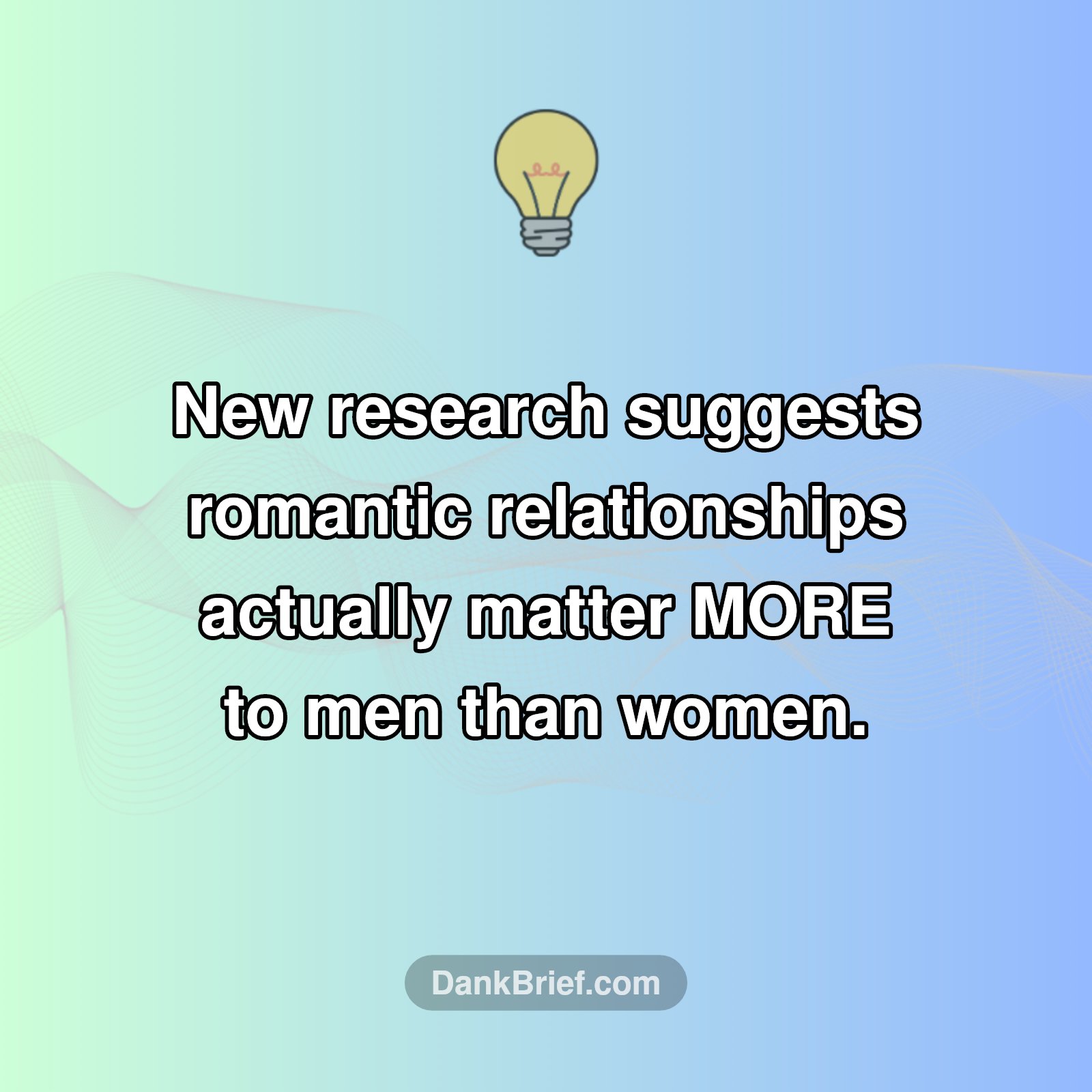 Mind Blown: Who Needs Relationships More?