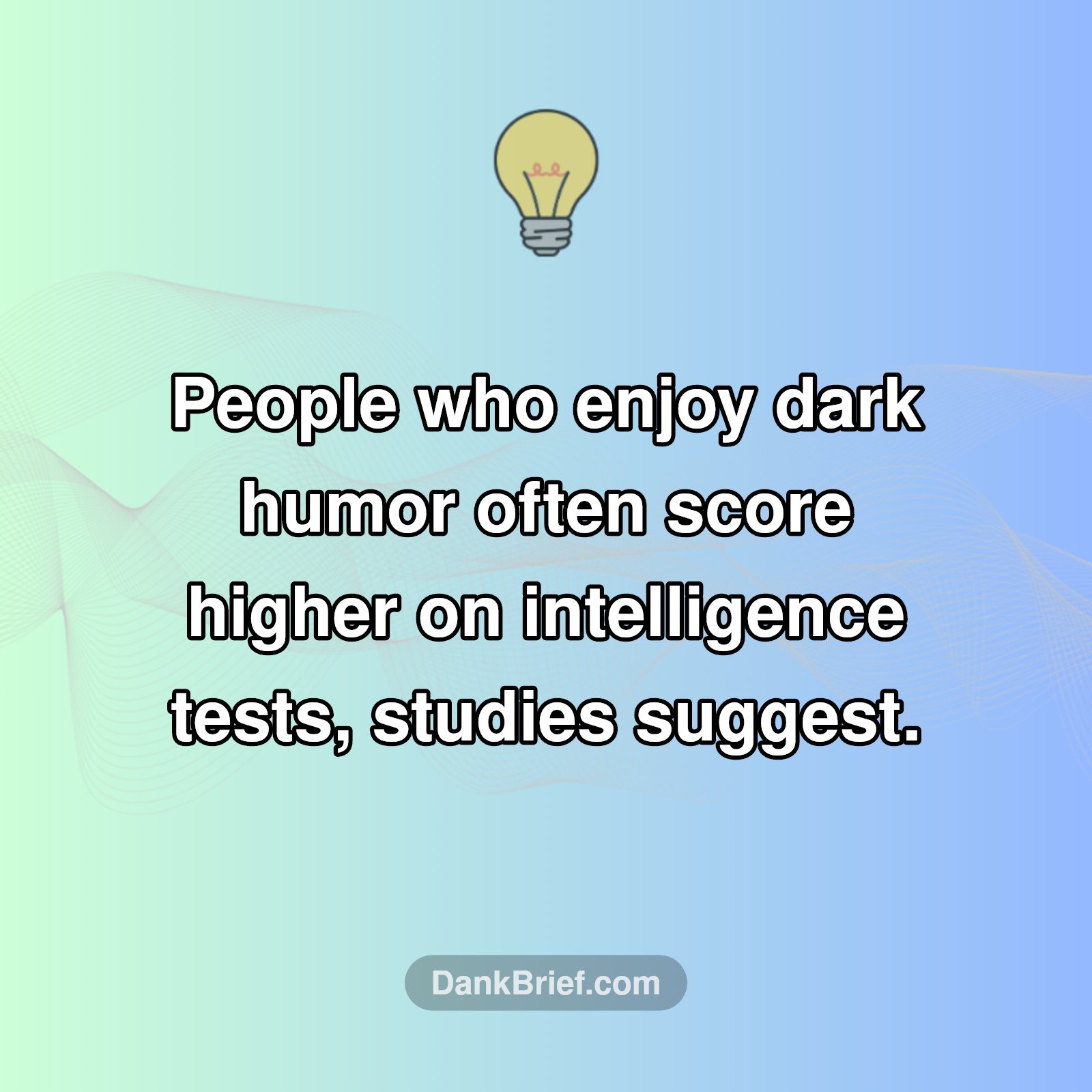 Your Dark Jokes Might Mean You're a Genius!