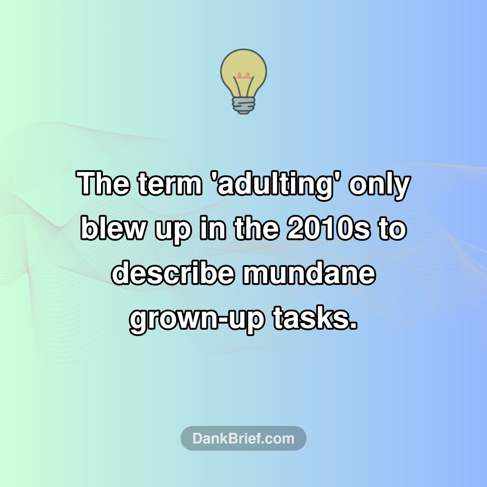 Why We Say 'Adulting' Now!