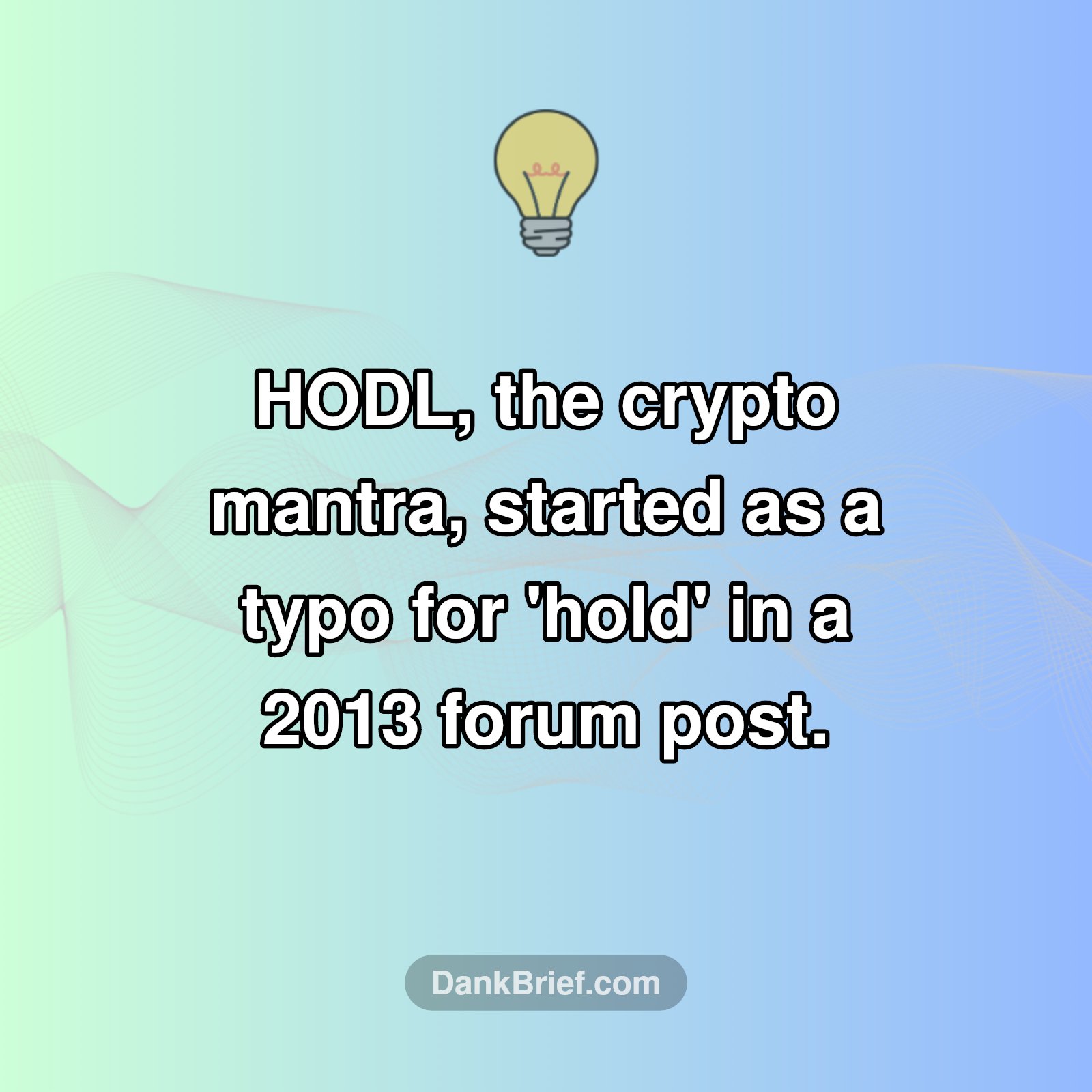 Ever Wonder What 'HODL' Means?