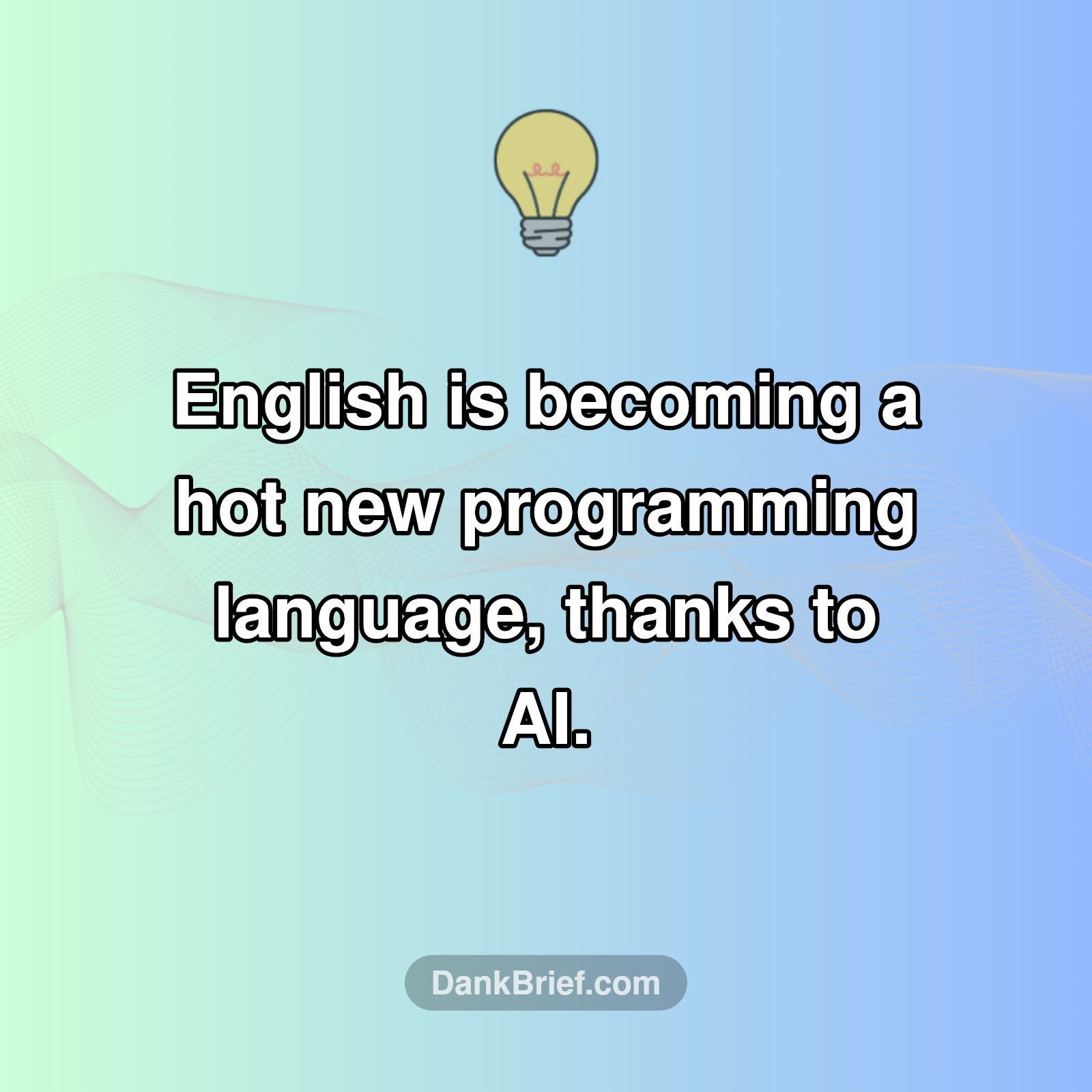 AI Makes English the New Code?