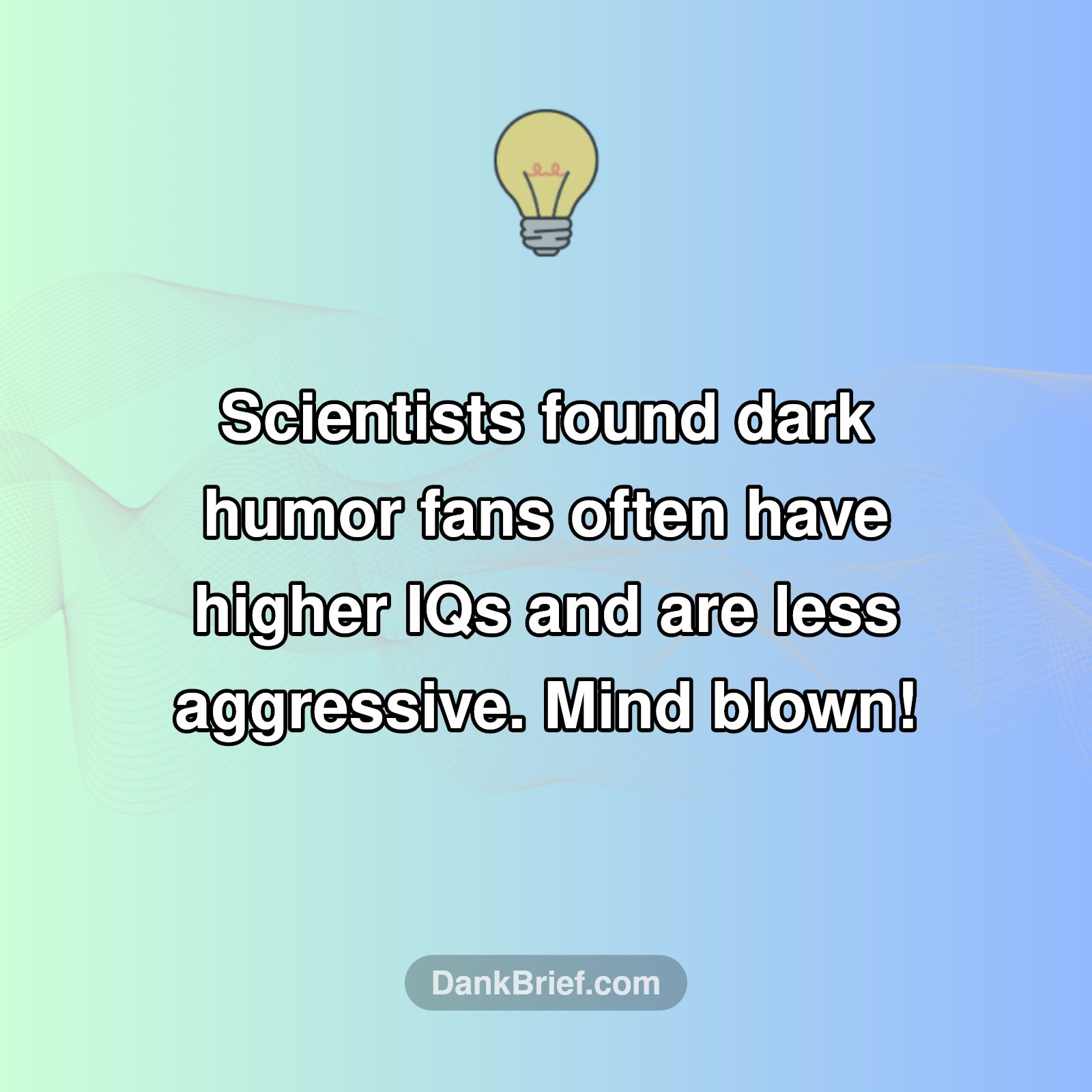 Your Dark Humor Might Make You a Genius!