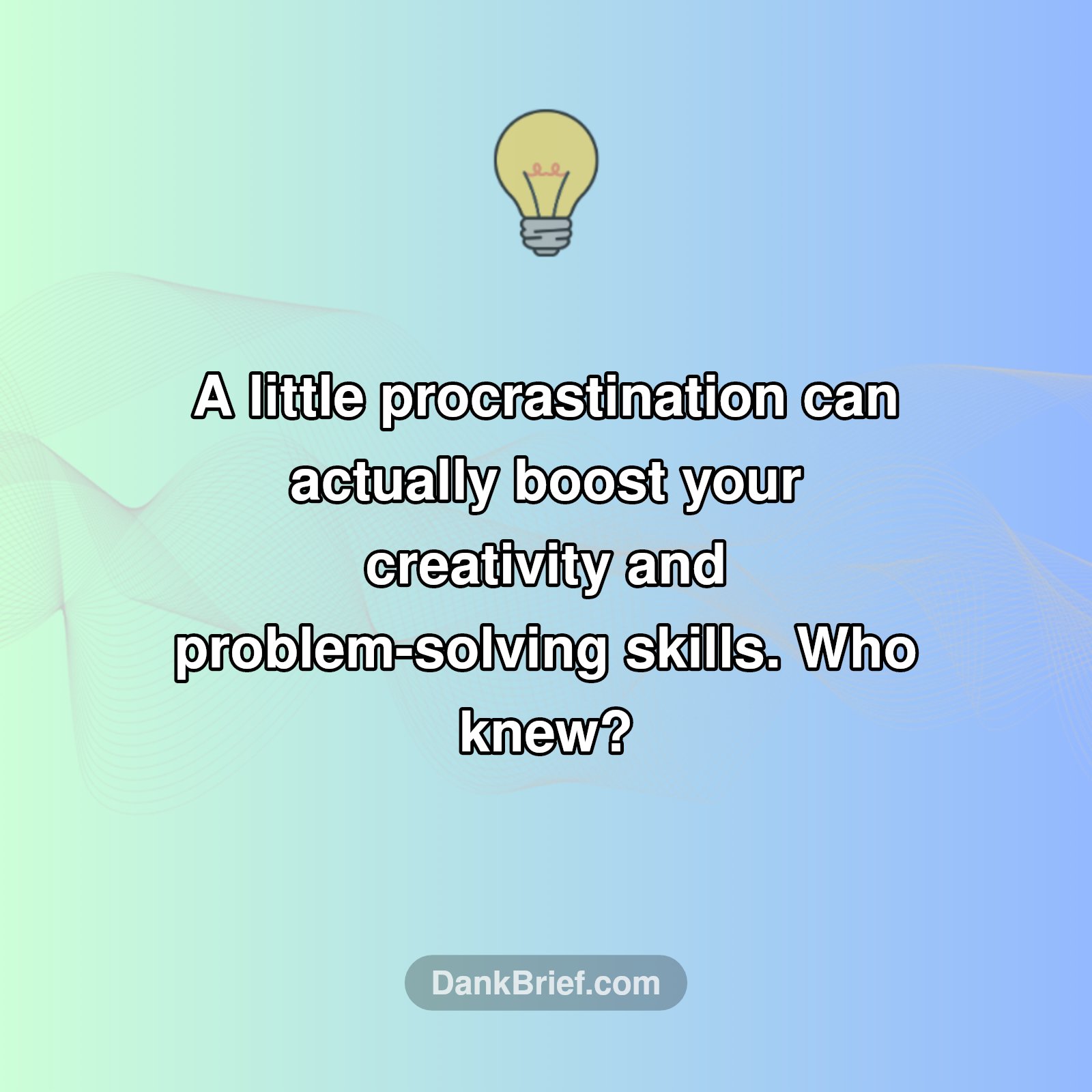 Procrastination: Secret Superpower?