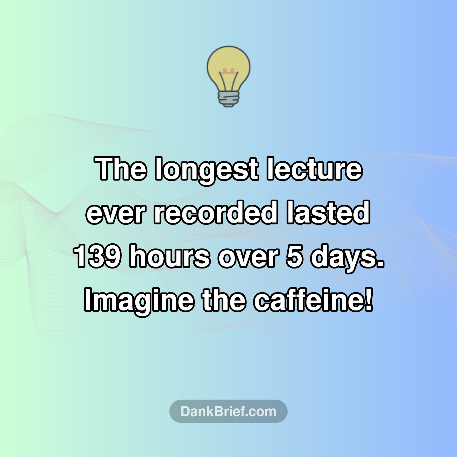 Longest Lecture EVER?!