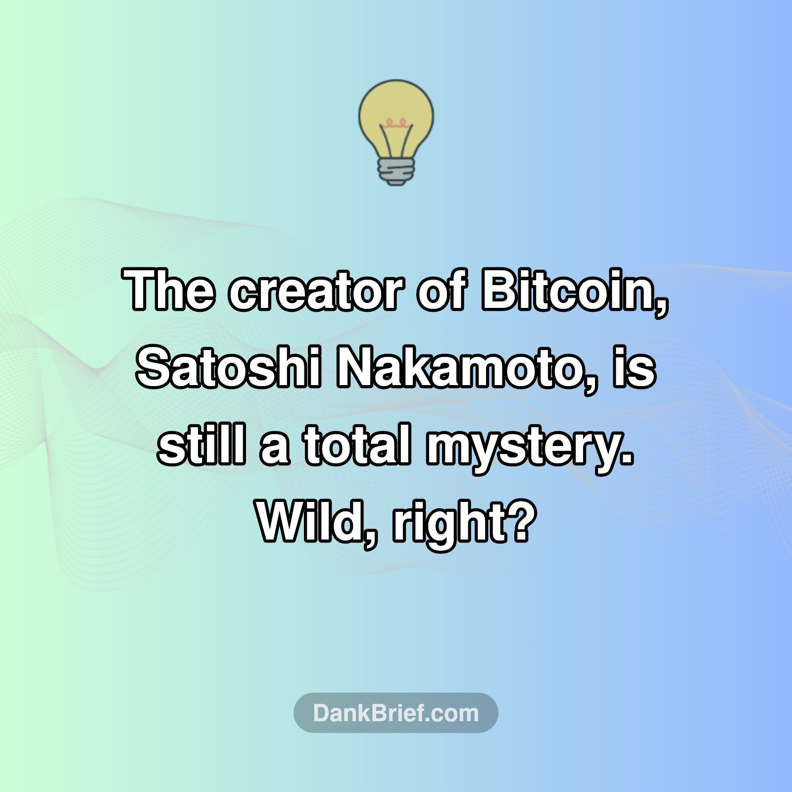 Who TF is Satoshi?!