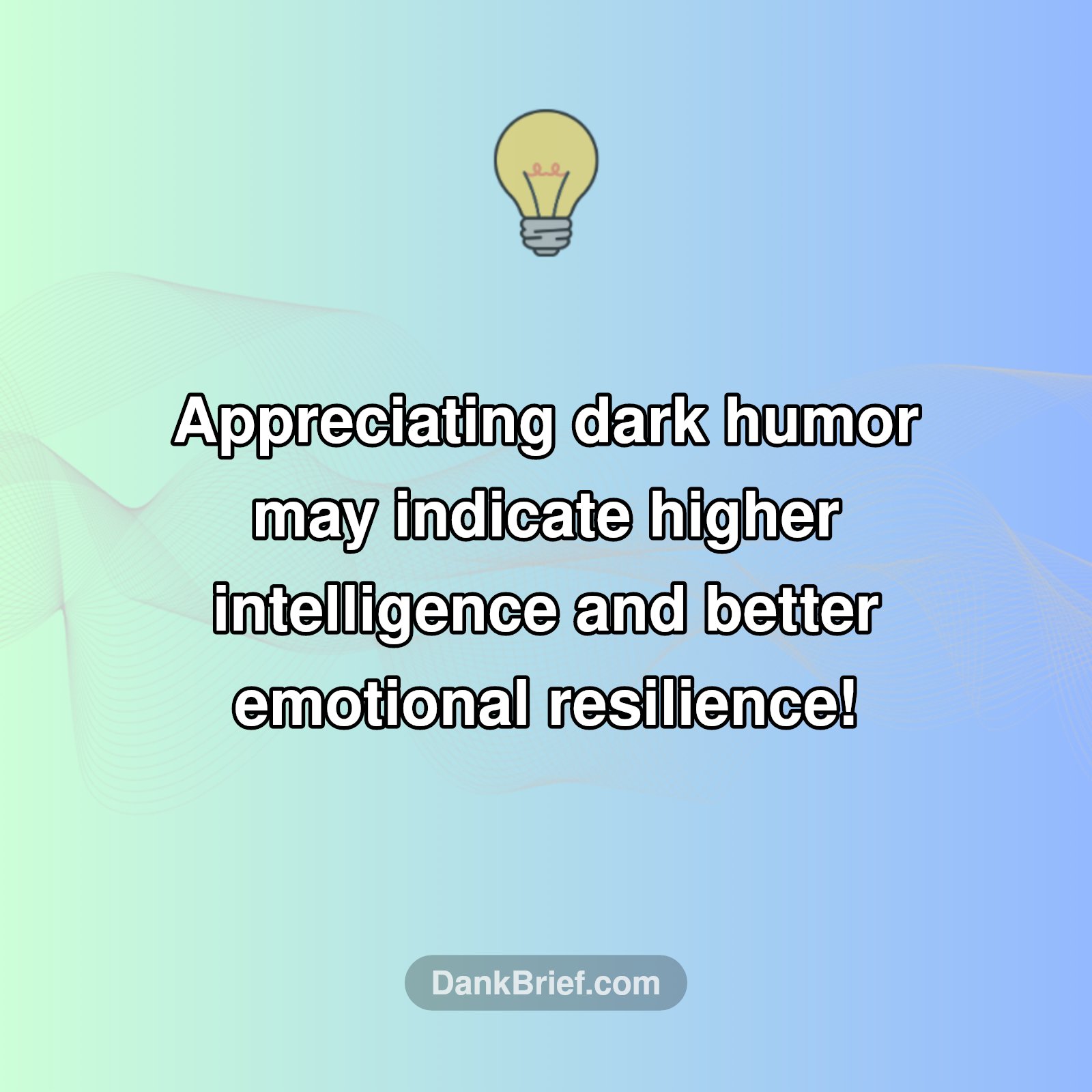 The Surprising Upside of Dark Humor