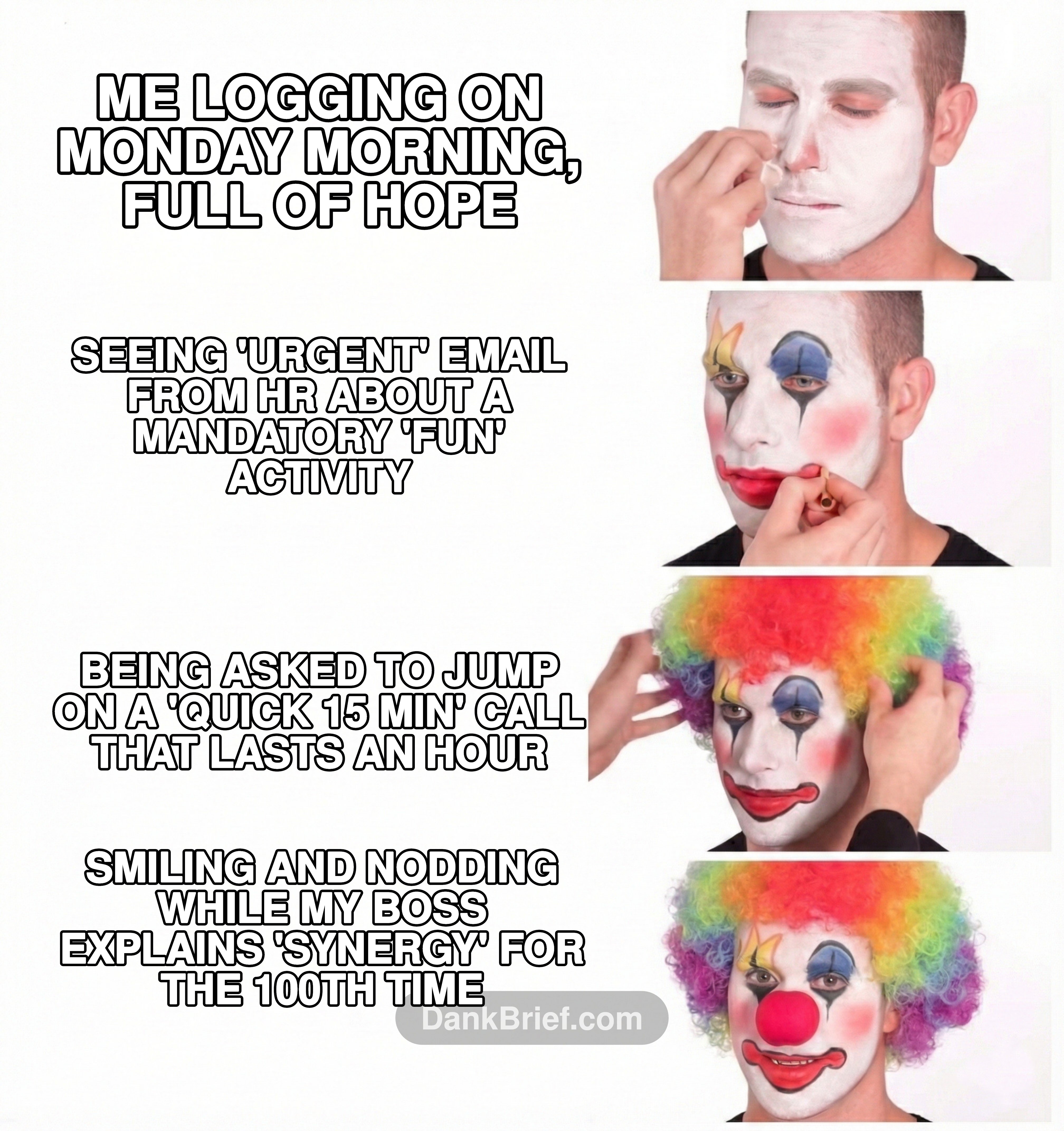 POV: Your entire work week summarized
