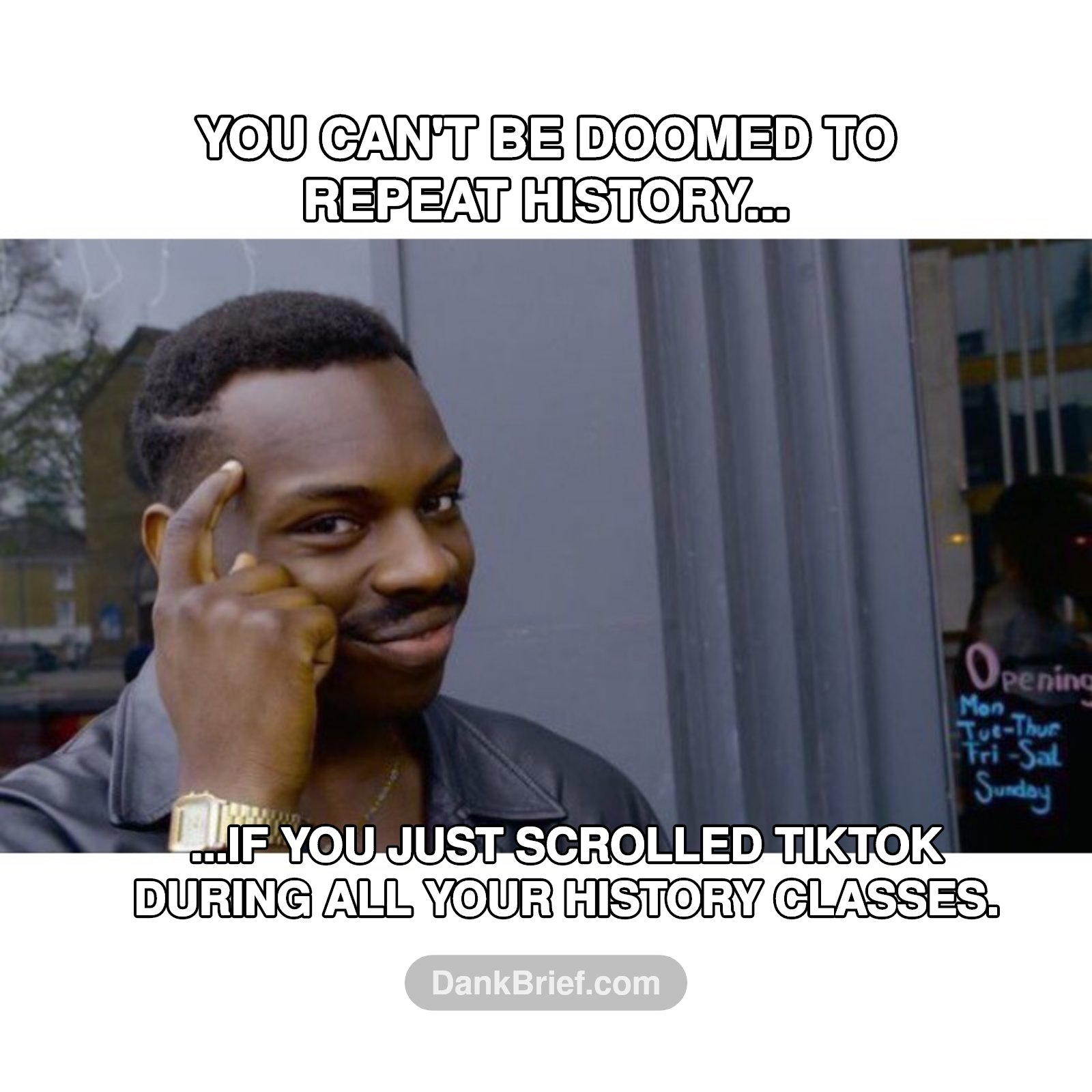 History on easy mode, bro