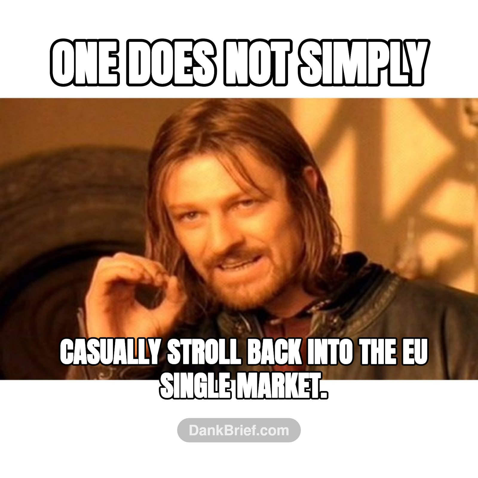 One does not simply / casually stroll back into the EU single market.