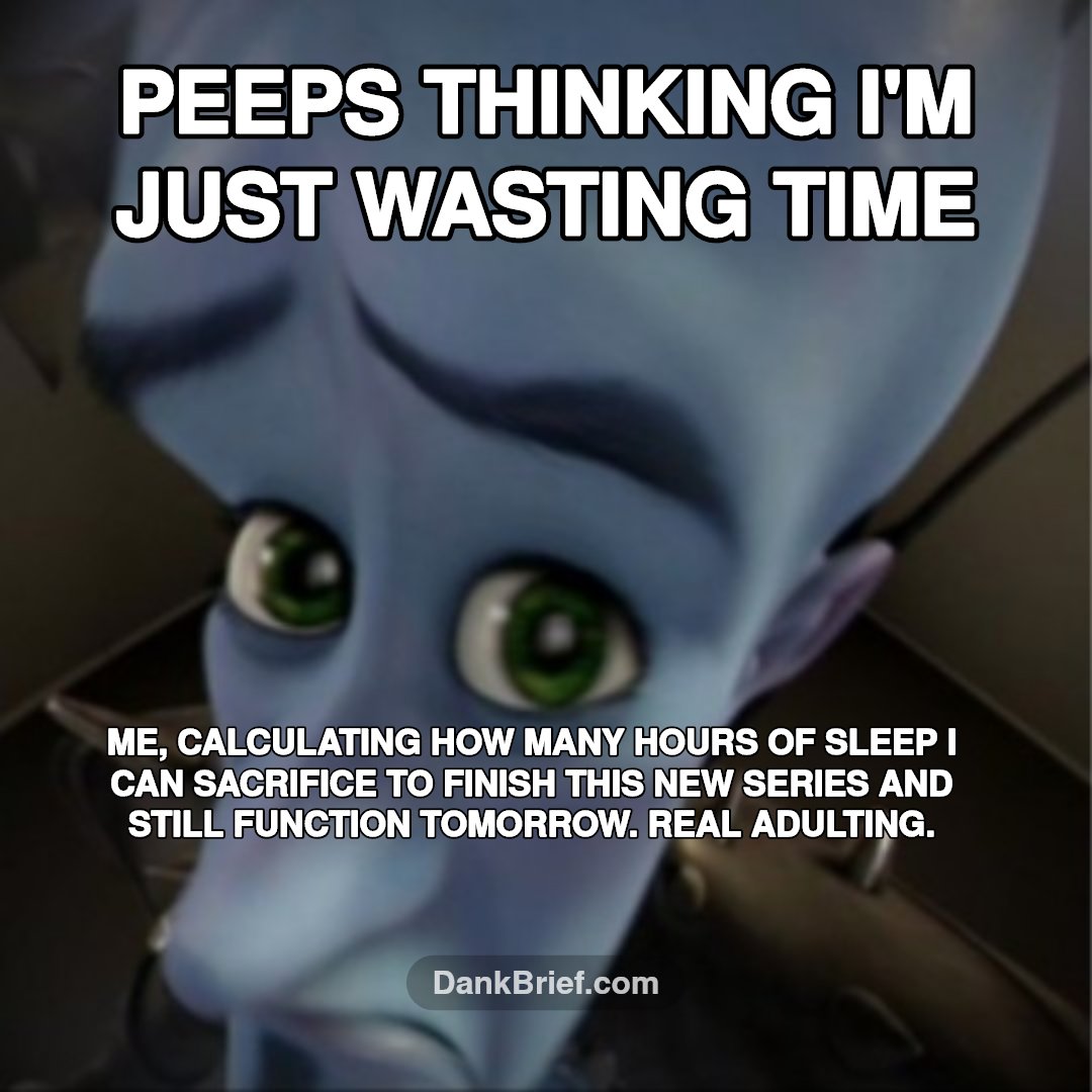 POV: You assume I'm doing nothing