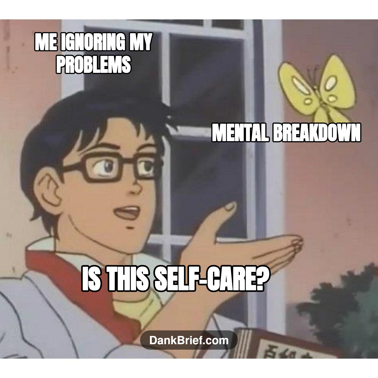 Peak coping mechanism, bro