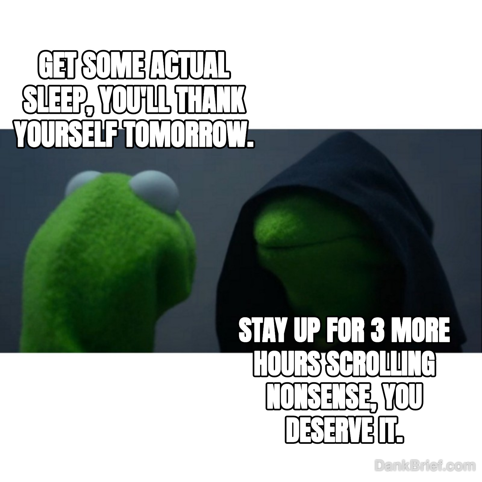 My brain every night, no cap.