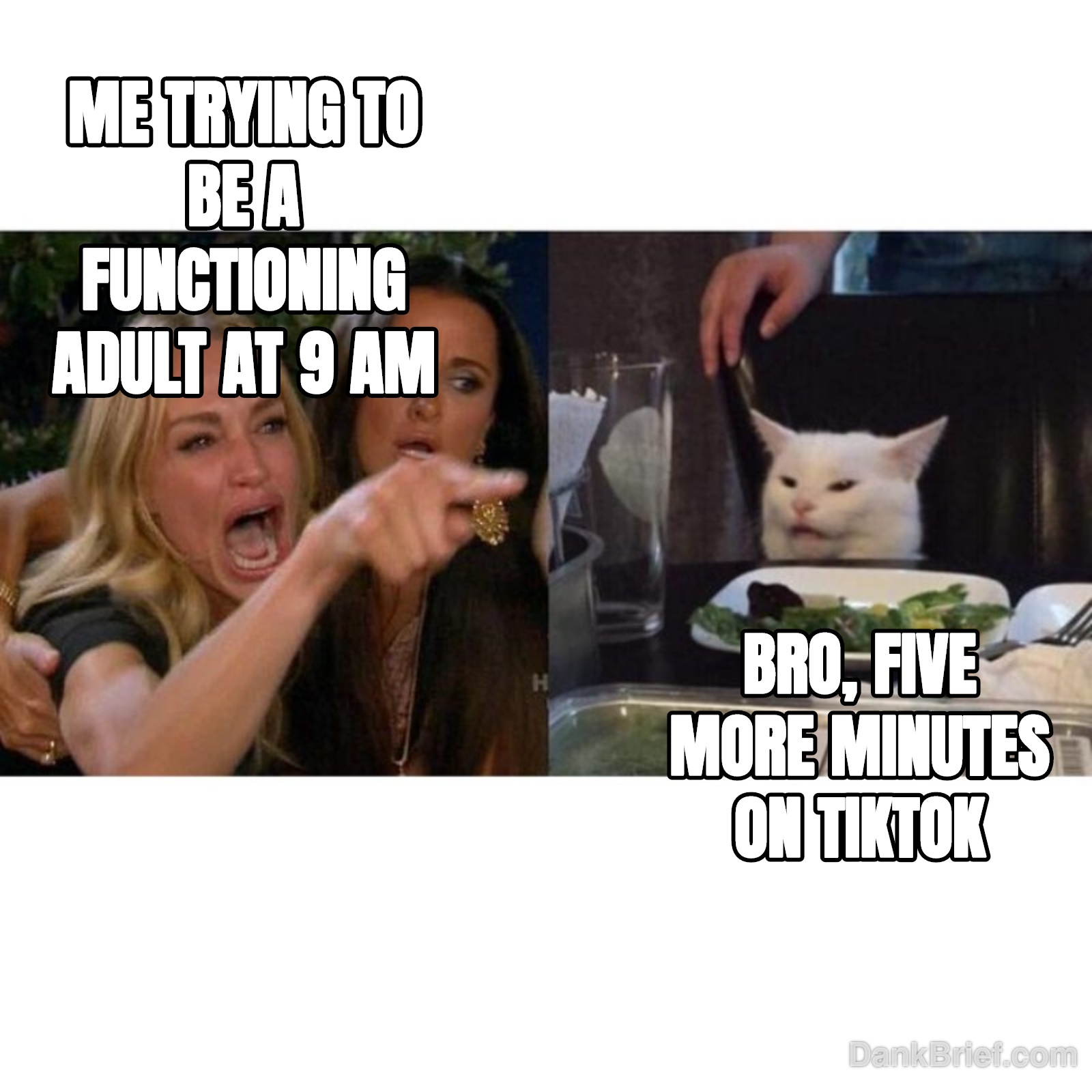 Me every single morning, no cap