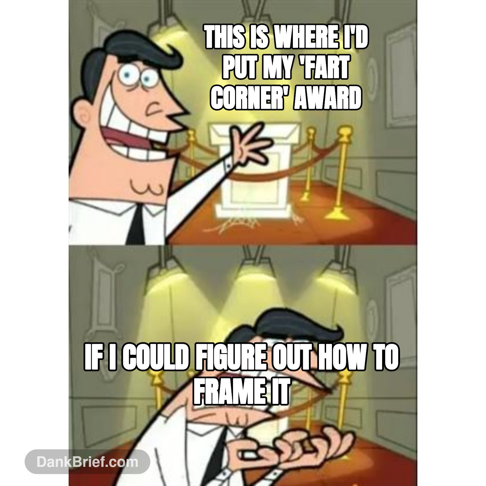 this is where I'd put my 'fart corner' award / If I could figure out how to frame it