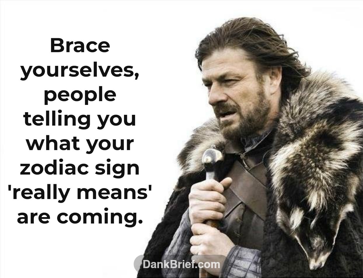 Brace yourselves for zodiac sign stereotypes