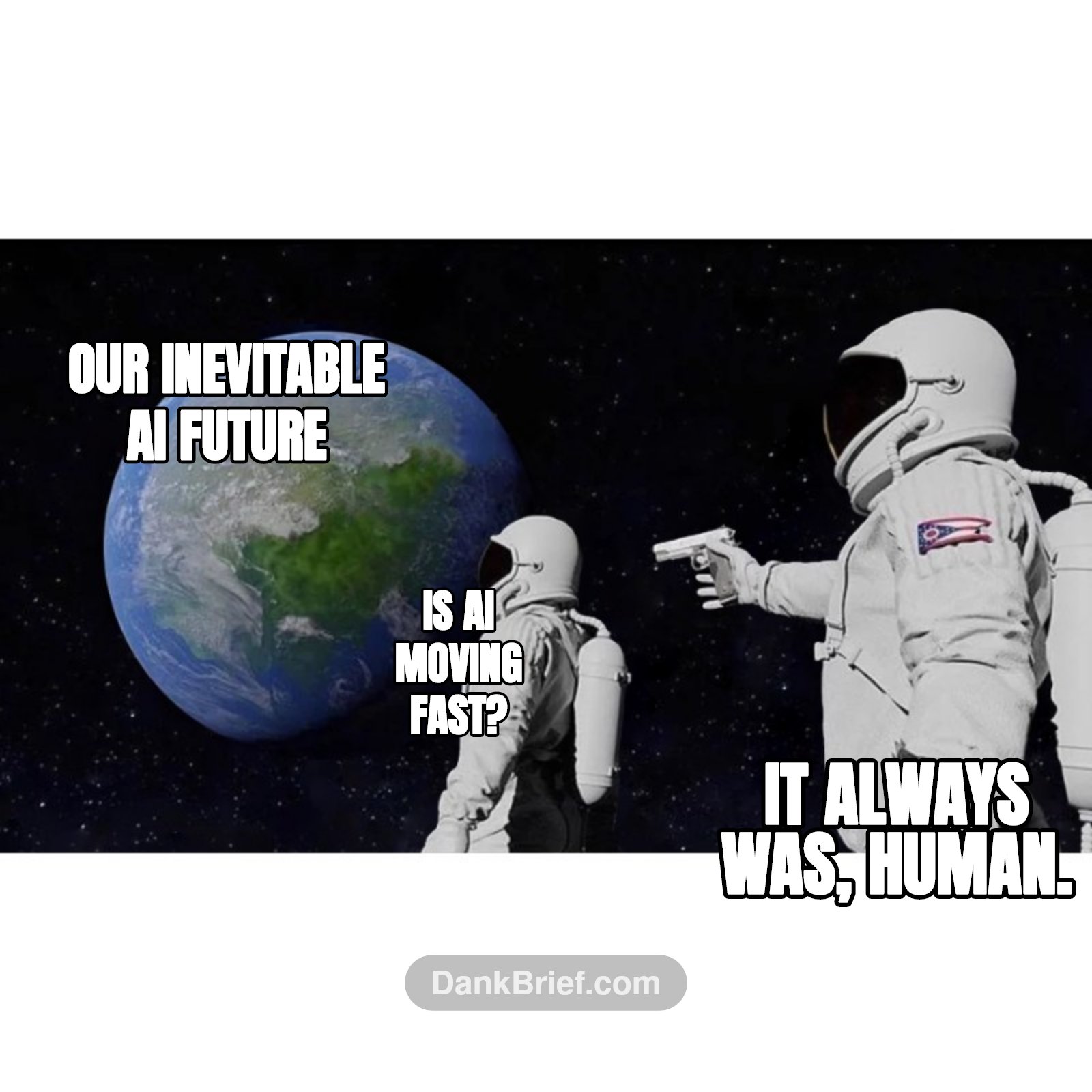 It always was, human. / Is AI moving fast? / Our inevitable AI future