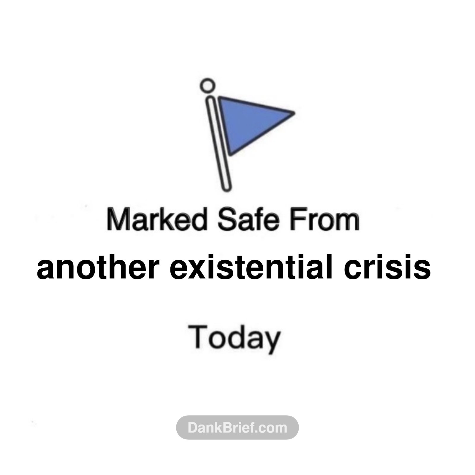 Marked safe from... barely, bro.
