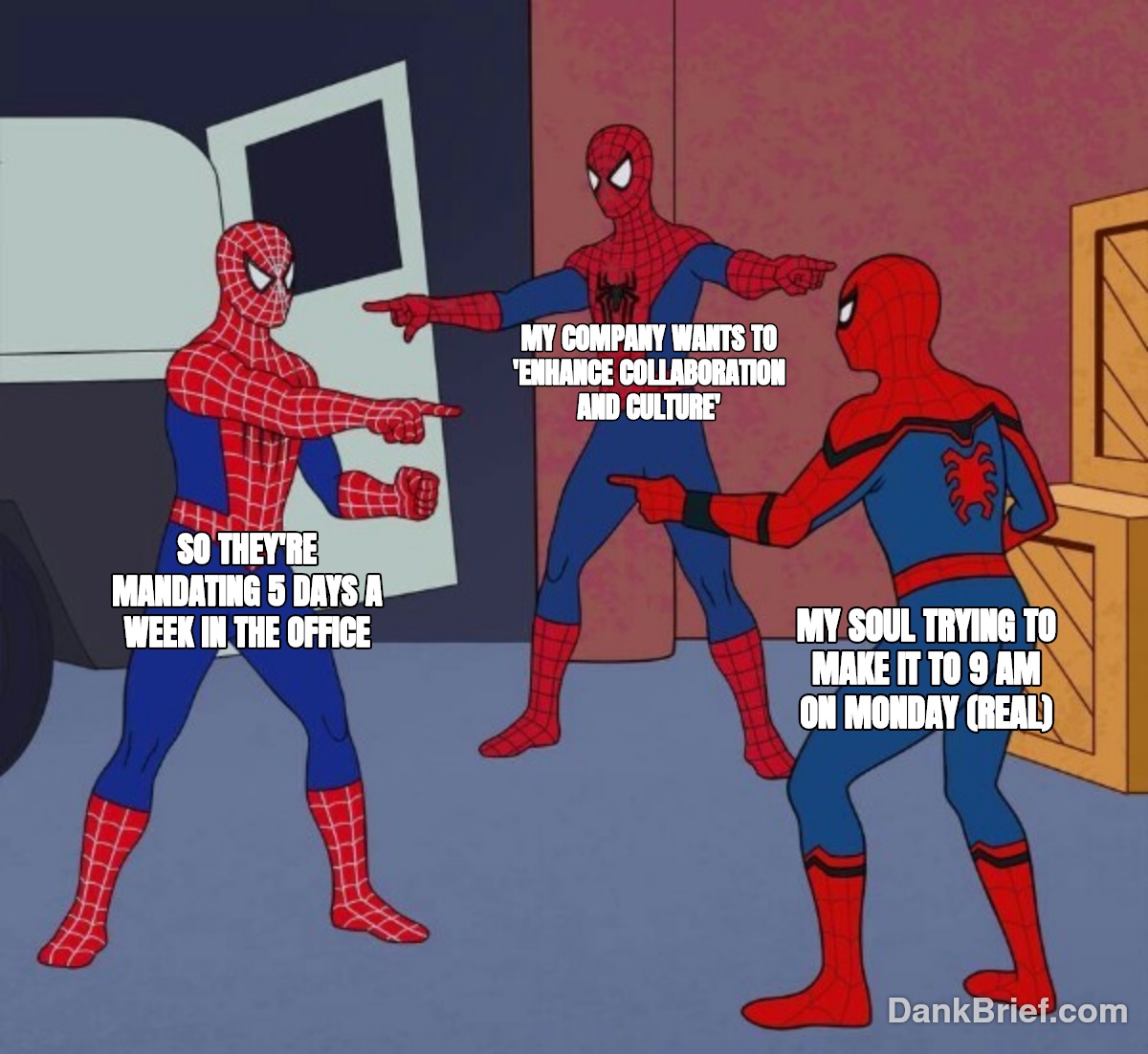 Me_irl trying to 'enhance collaboration' after an RTO mandate.