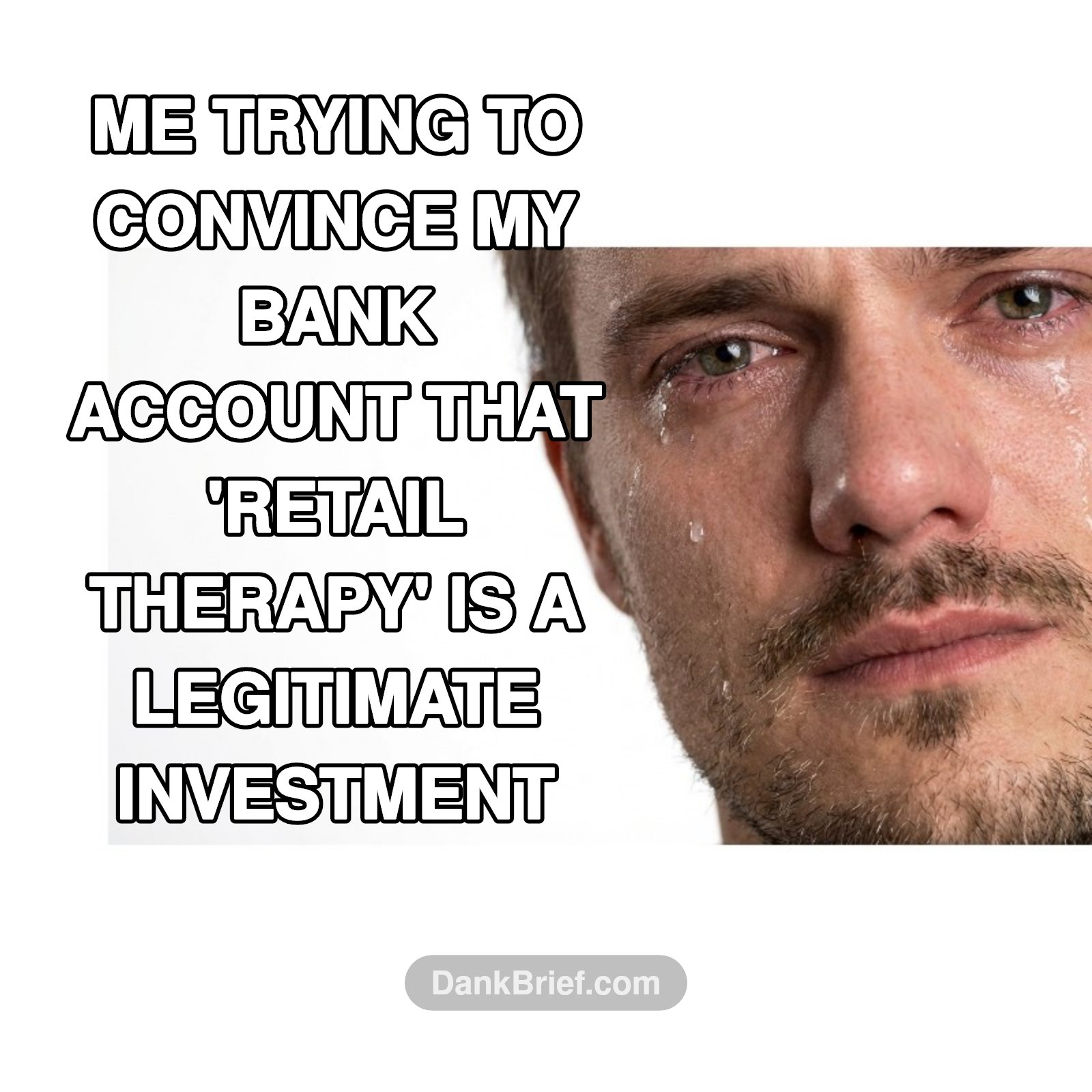 It's for my mental health, bro