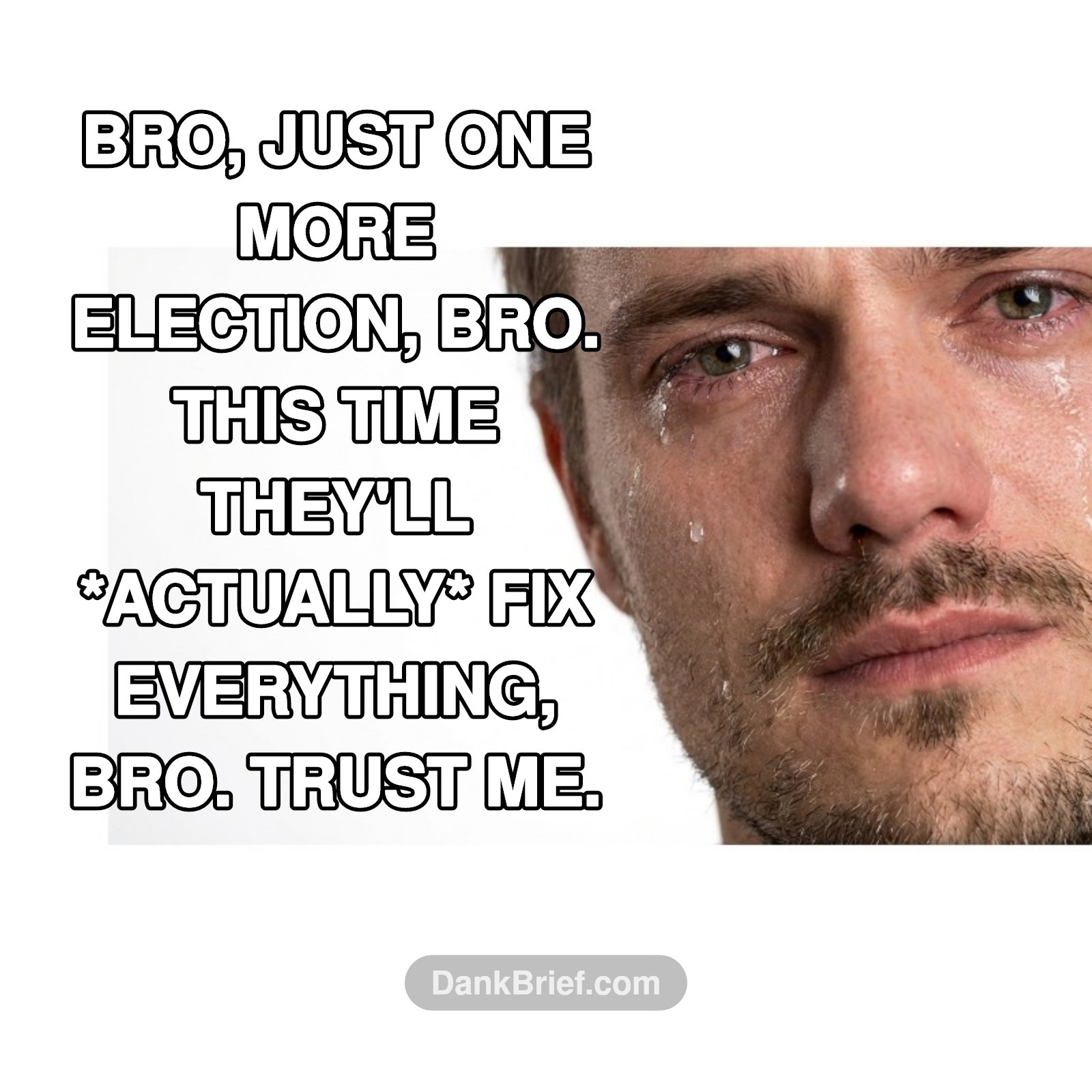 Me every election cycle like