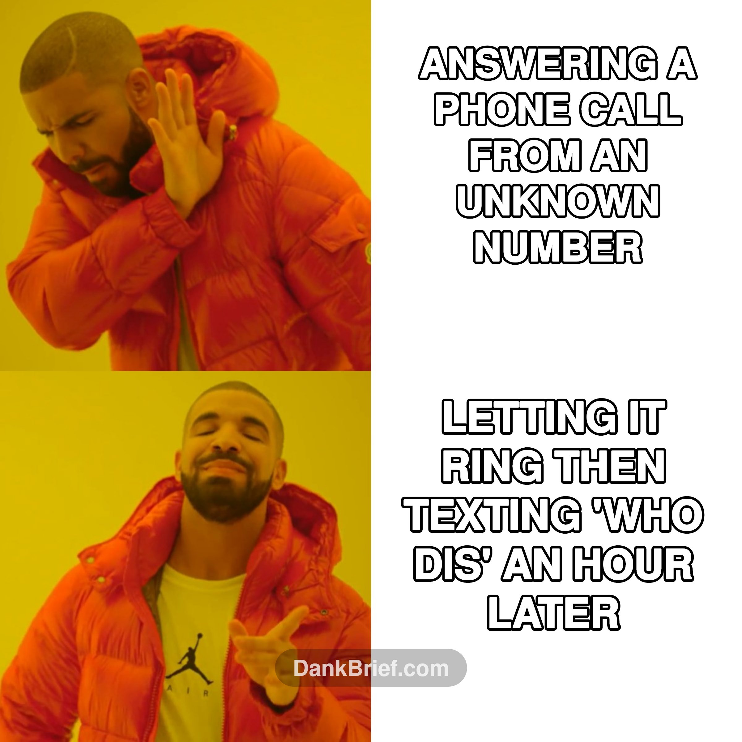 Real AF bro, who's calling anyway?