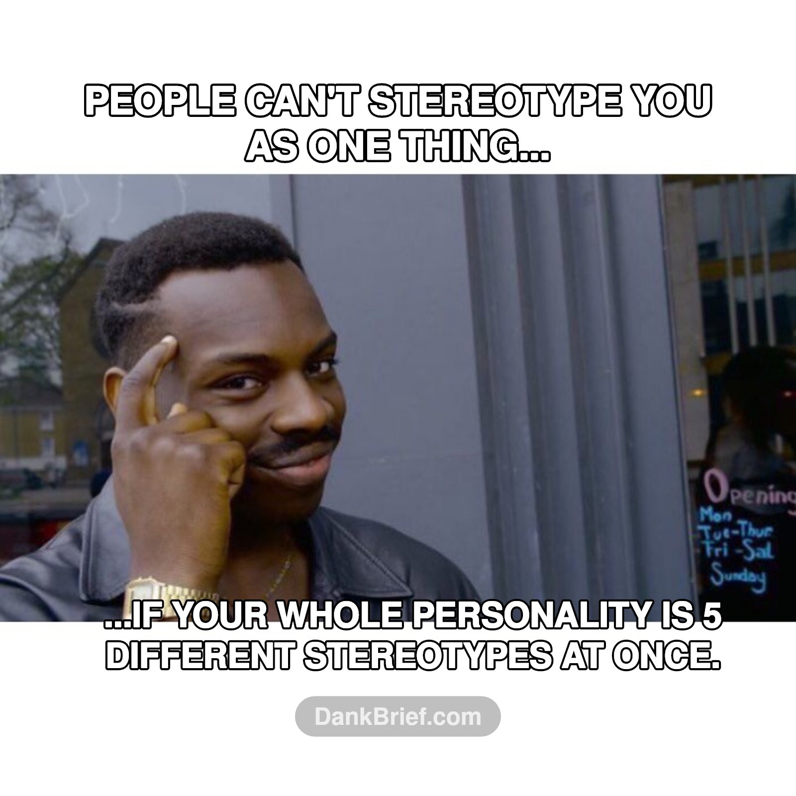 The ultimate anti-stereotype hack, trust.