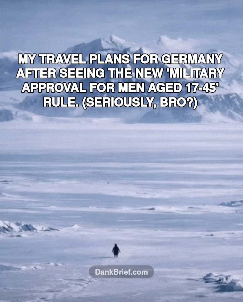German Men's Travel Plans Be Like...