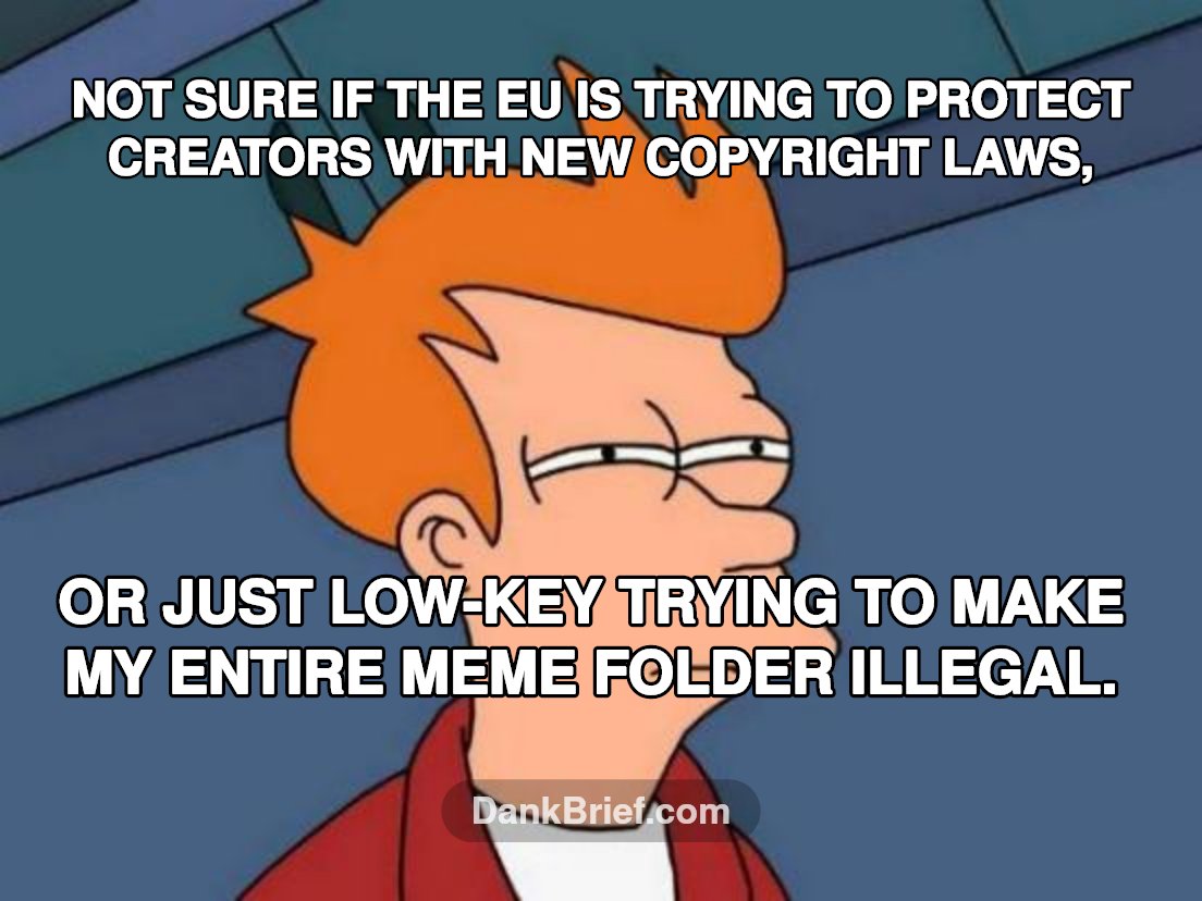 POV: The EU just dropped another copyright directive