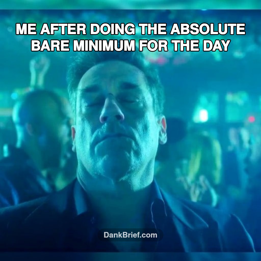 Me, truly thriving at the bare minimum.