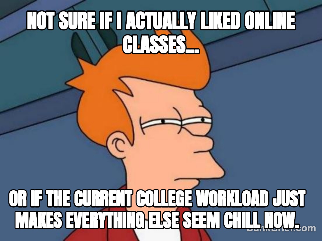 Me when the MSU study said we 'fondly remember' online classes 💀