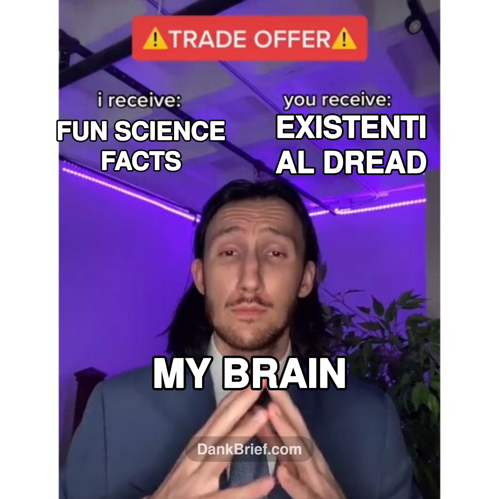 POV: Me after learning one interesting science fact
