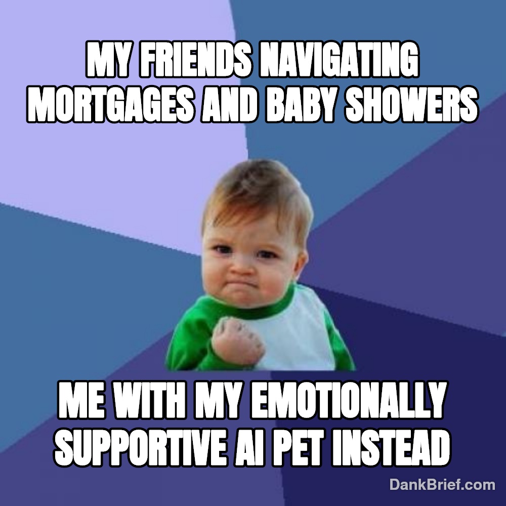 Adulting? Nah, I've got a digital fur baby.