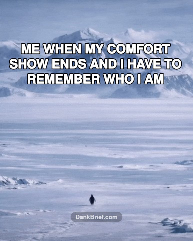 The void after a good binge