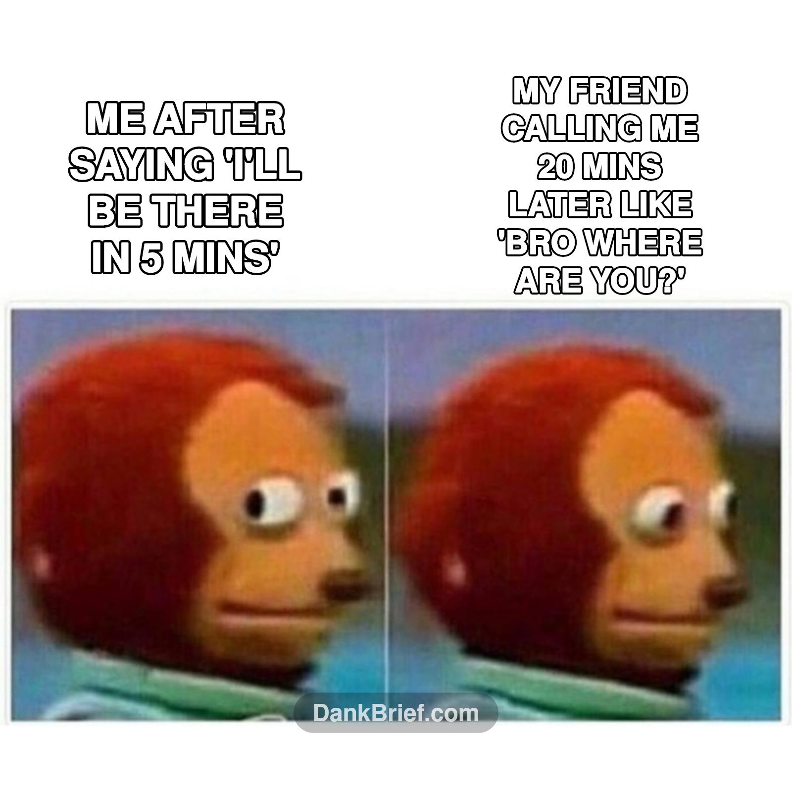 Me every single time