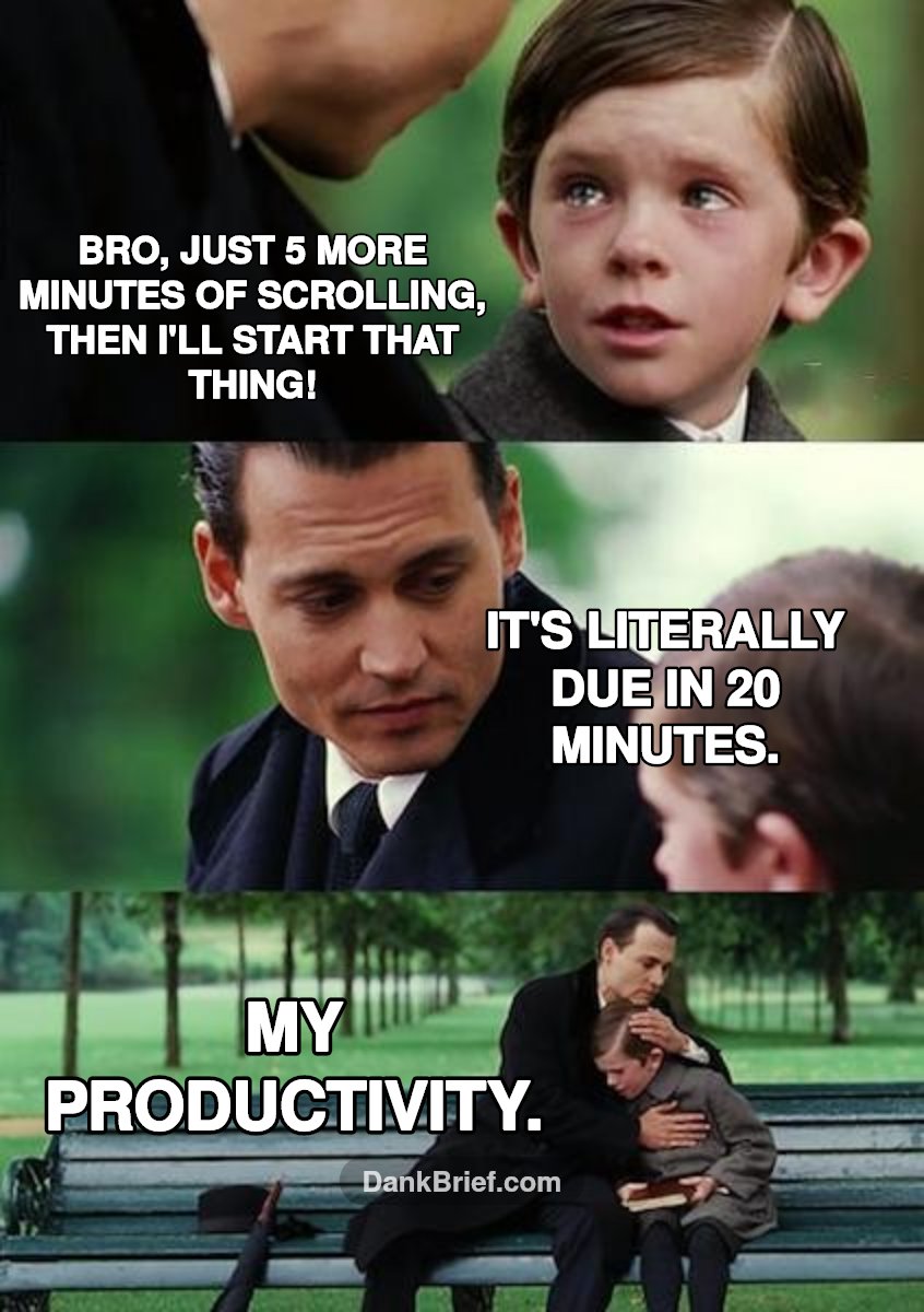 POV: Me and my deadlines
