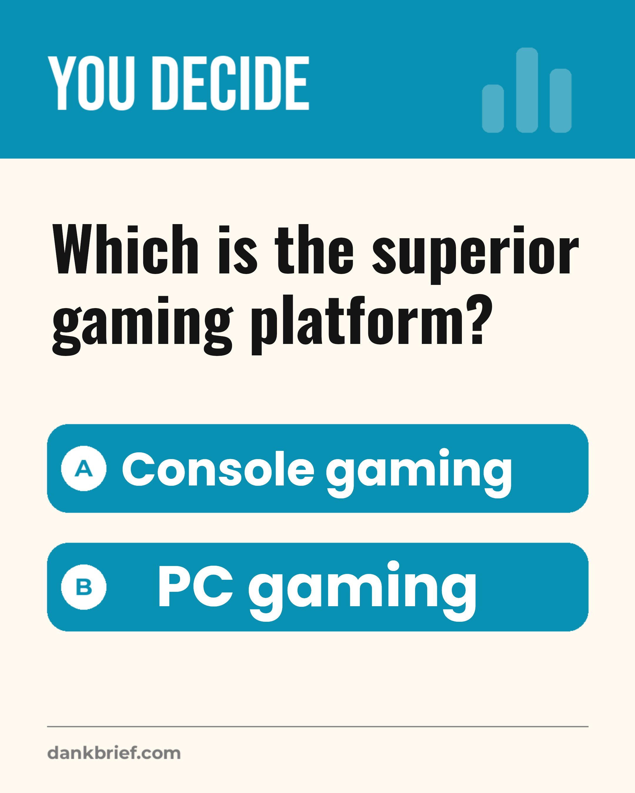 Which is the superior gaming platform? / Console gaming / PC gaming