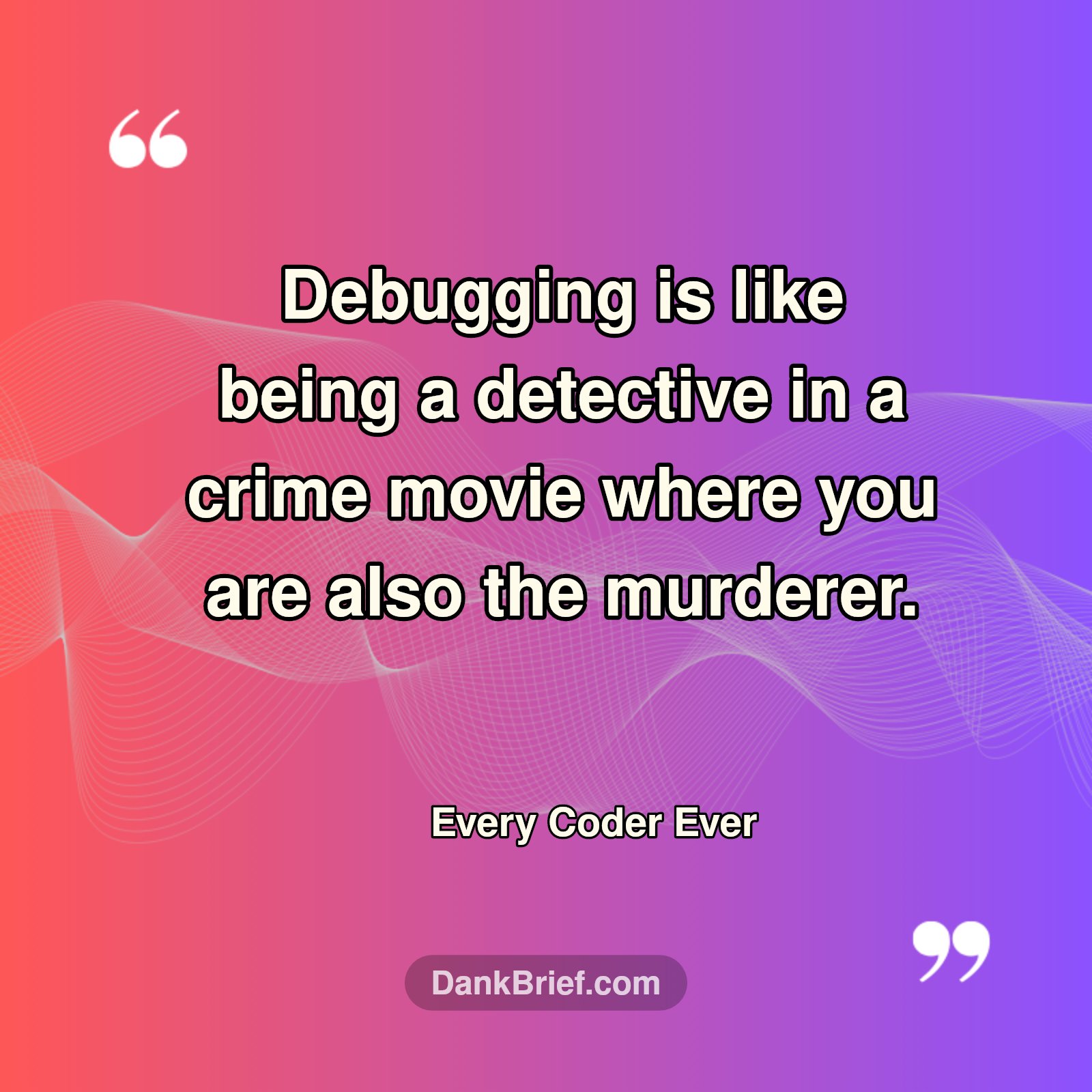 Debugging Life