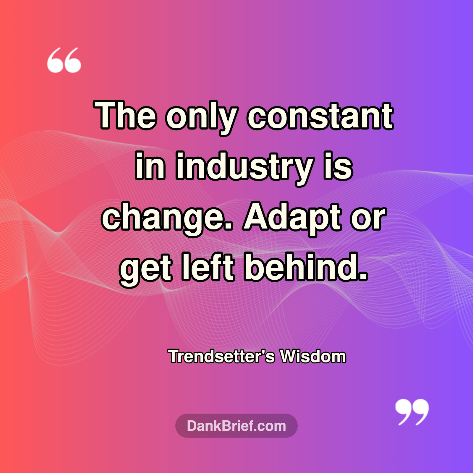 Industry Rules: Adapt or Die
