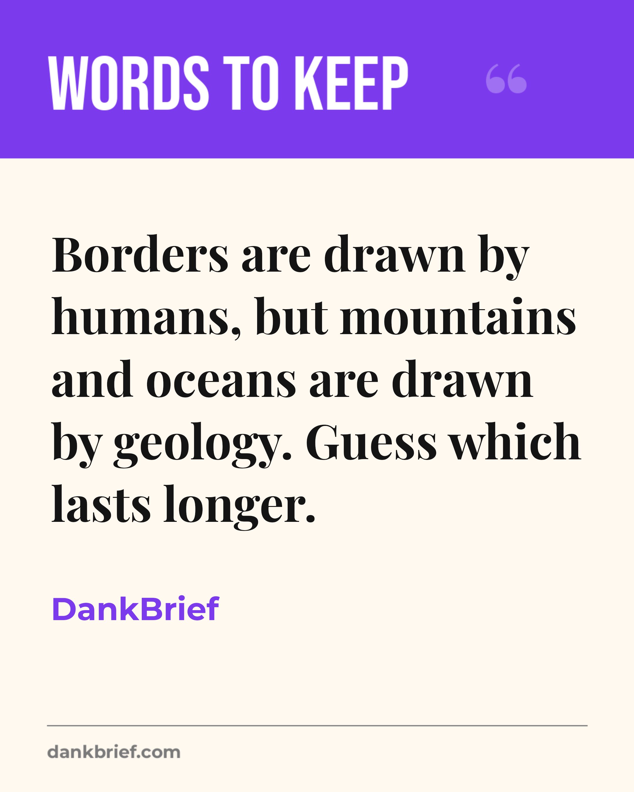Mountains and Oceans Outlast Human-Drawn Borders