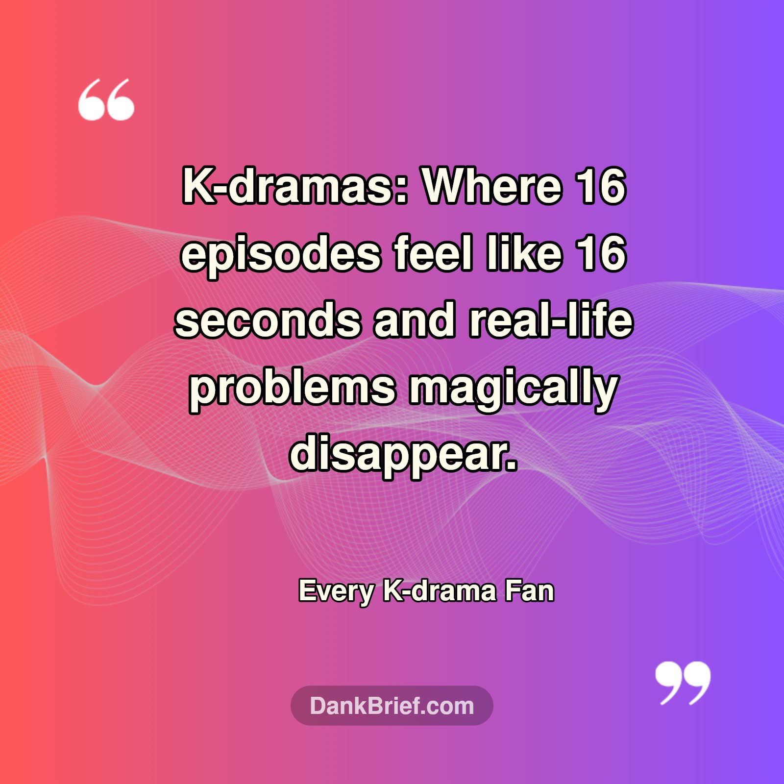 K-Drama Life: The Ultimate Escape
