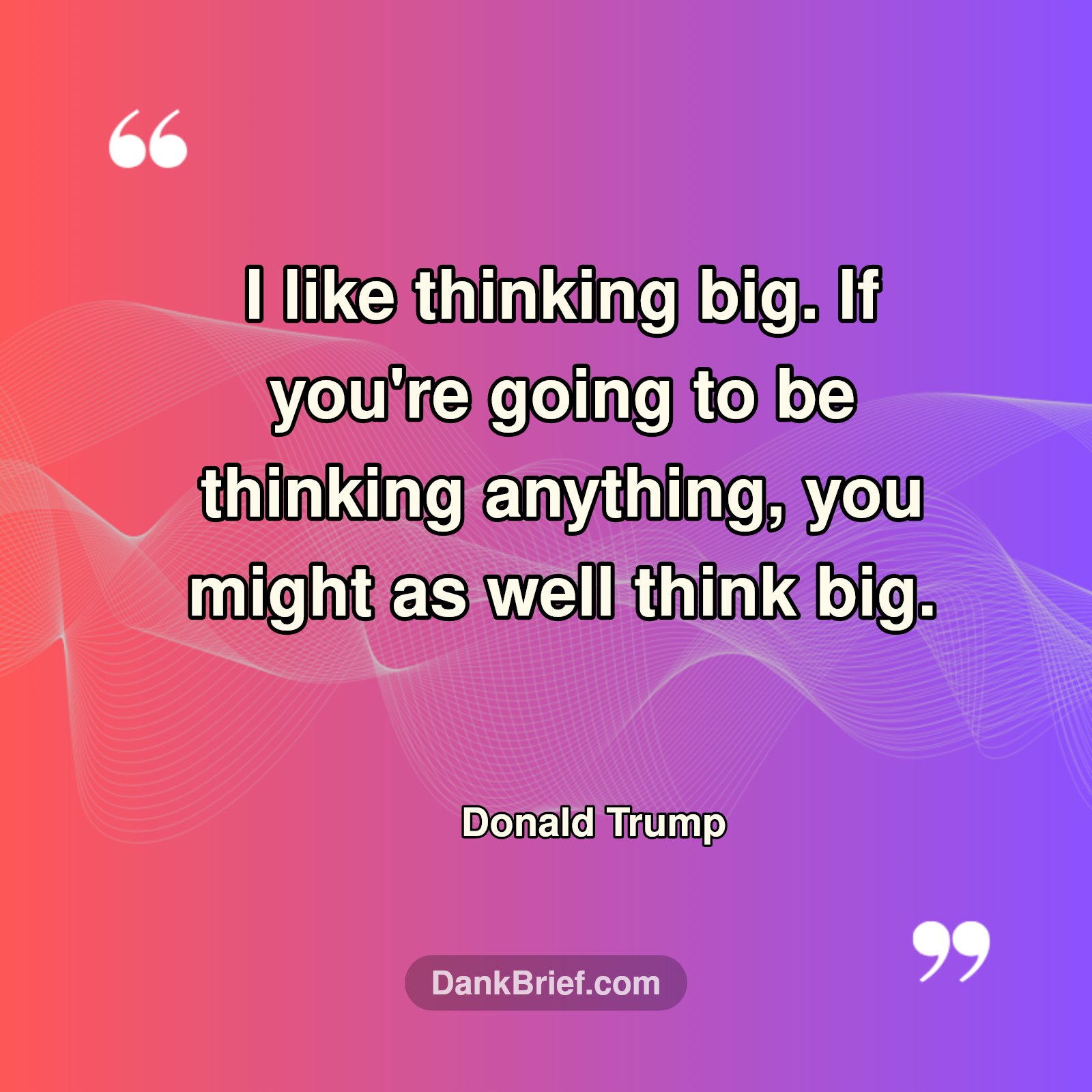 Think Big. Always.