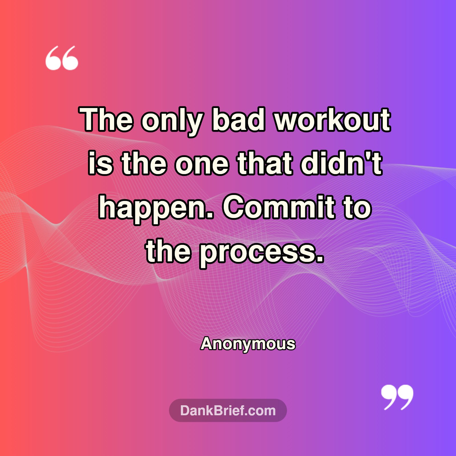 No Excuses. Just Show Up.
