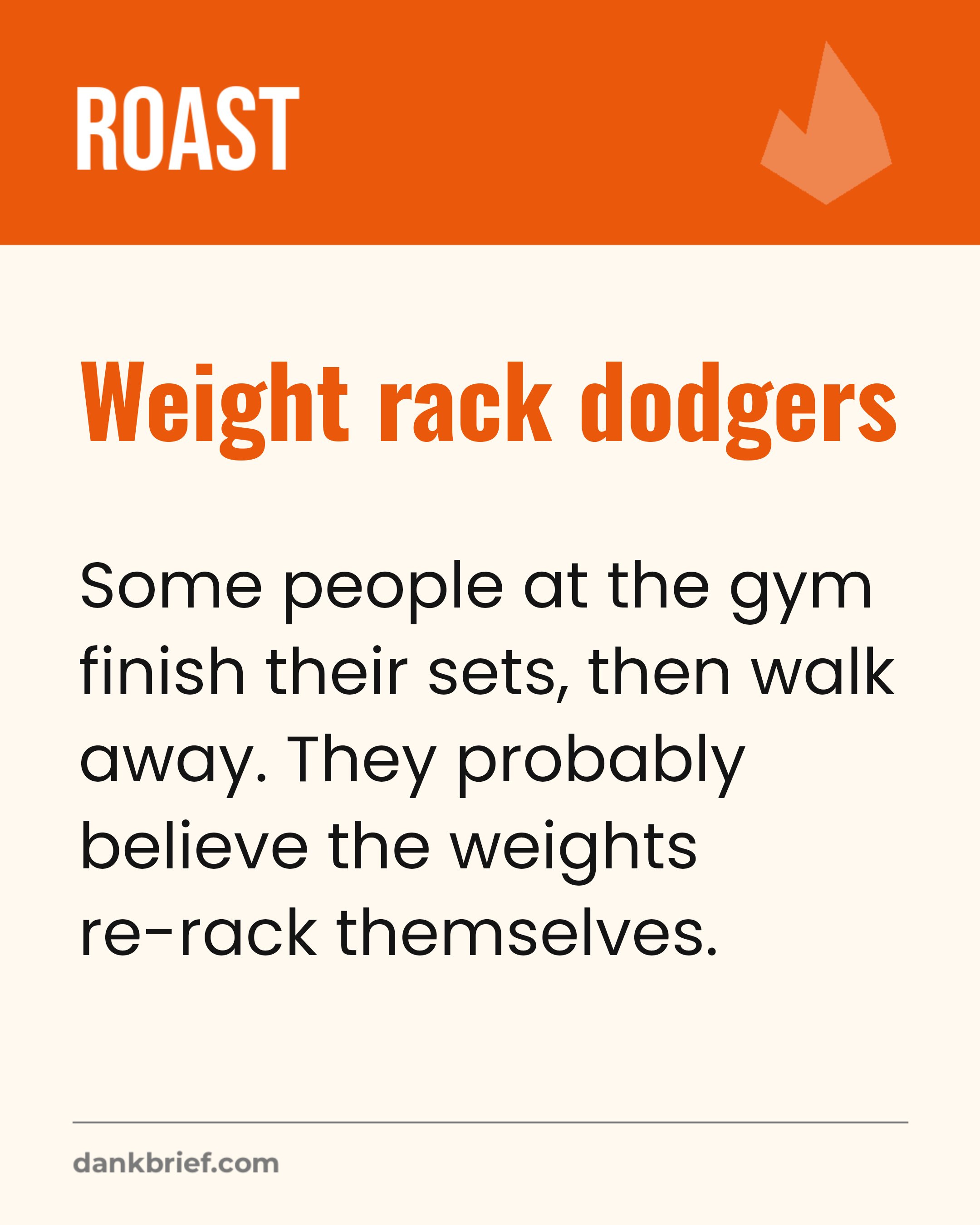 Weight rack dodgers / Some people at the gym finish their sets, then walk away. They probably believe the weights re-rack themselves.